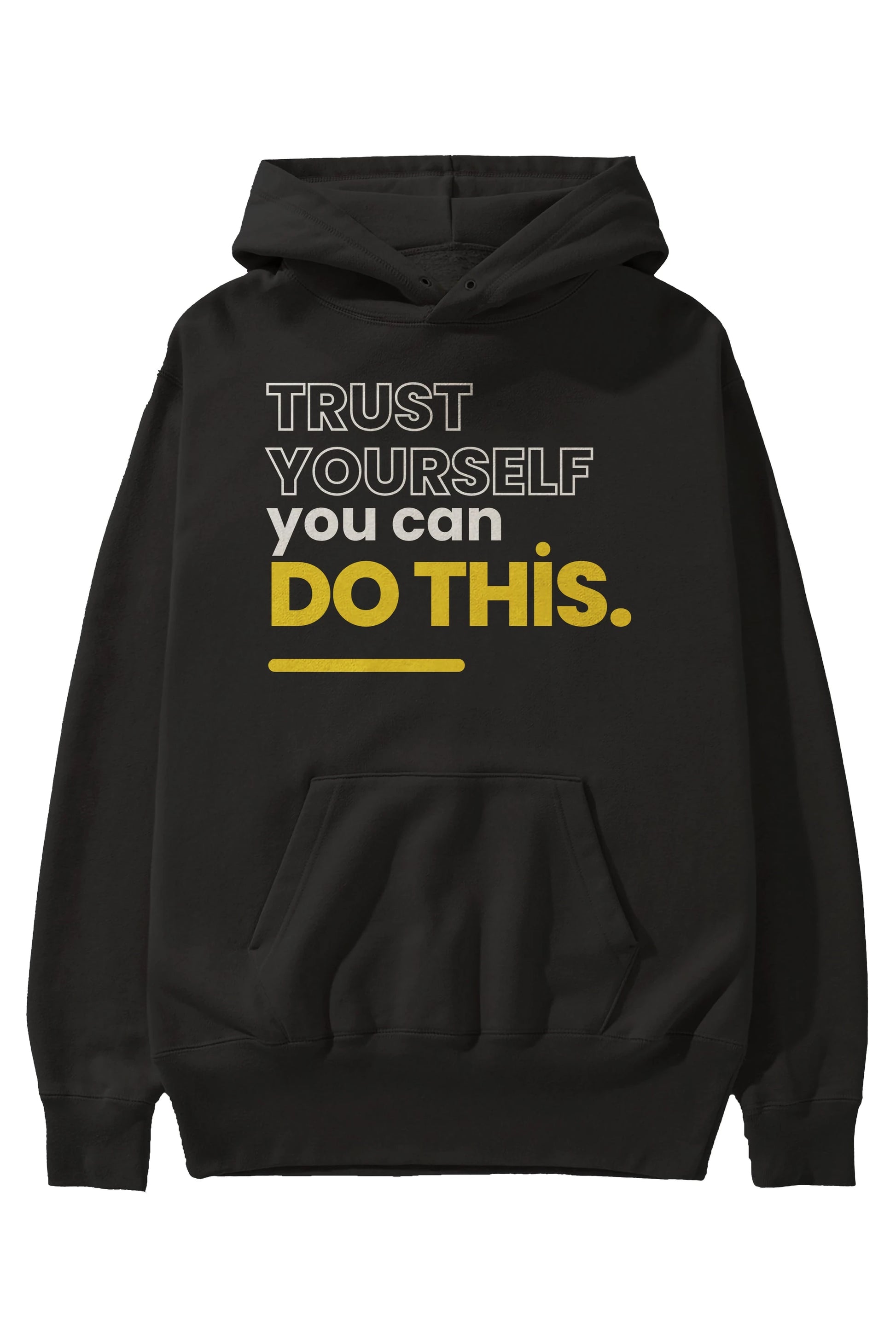 Trust Yourself Yazılı Ön Baskılı Oversize Hoodie Kapüşonlu Sweatshirt Erkek Kadın Unisex