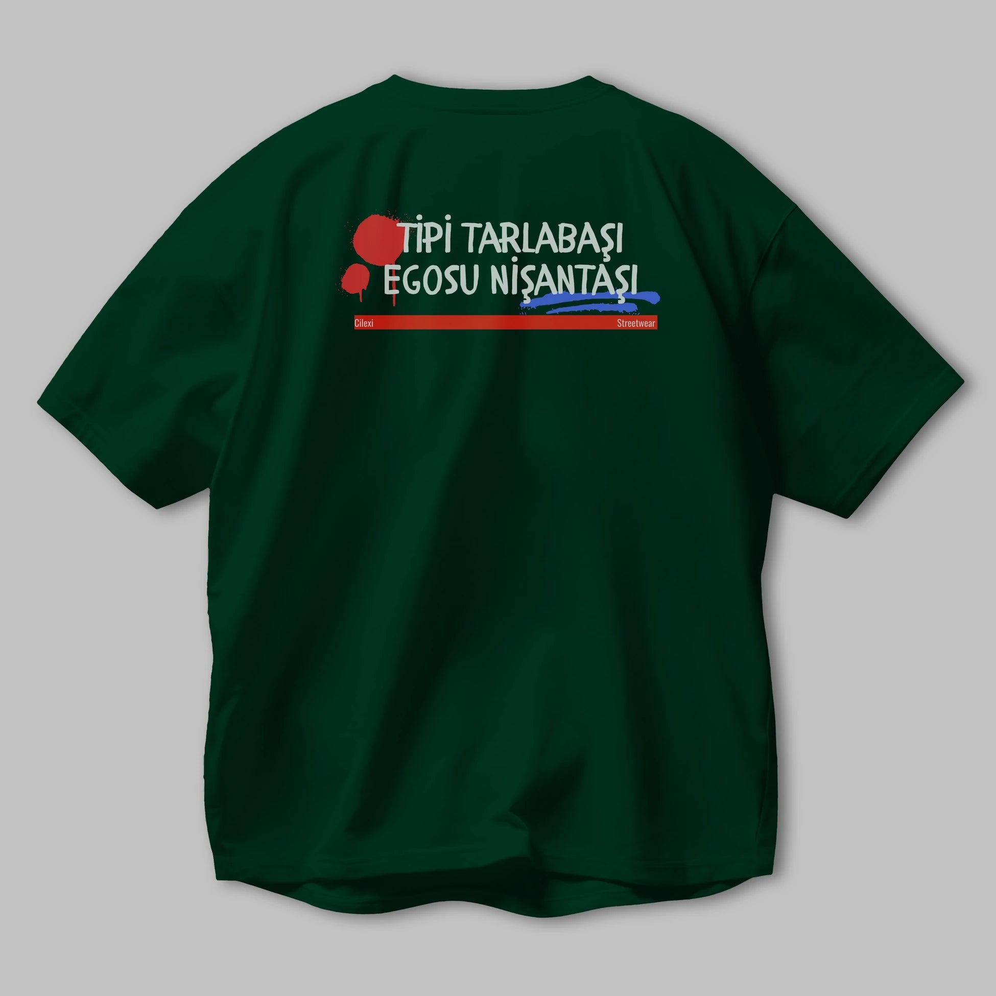 Tipi Tarlabaşı , Egosu Nişantaşı Yazılı Arka Baskılı Oversize t-shirt Erkek Kadın Unisex