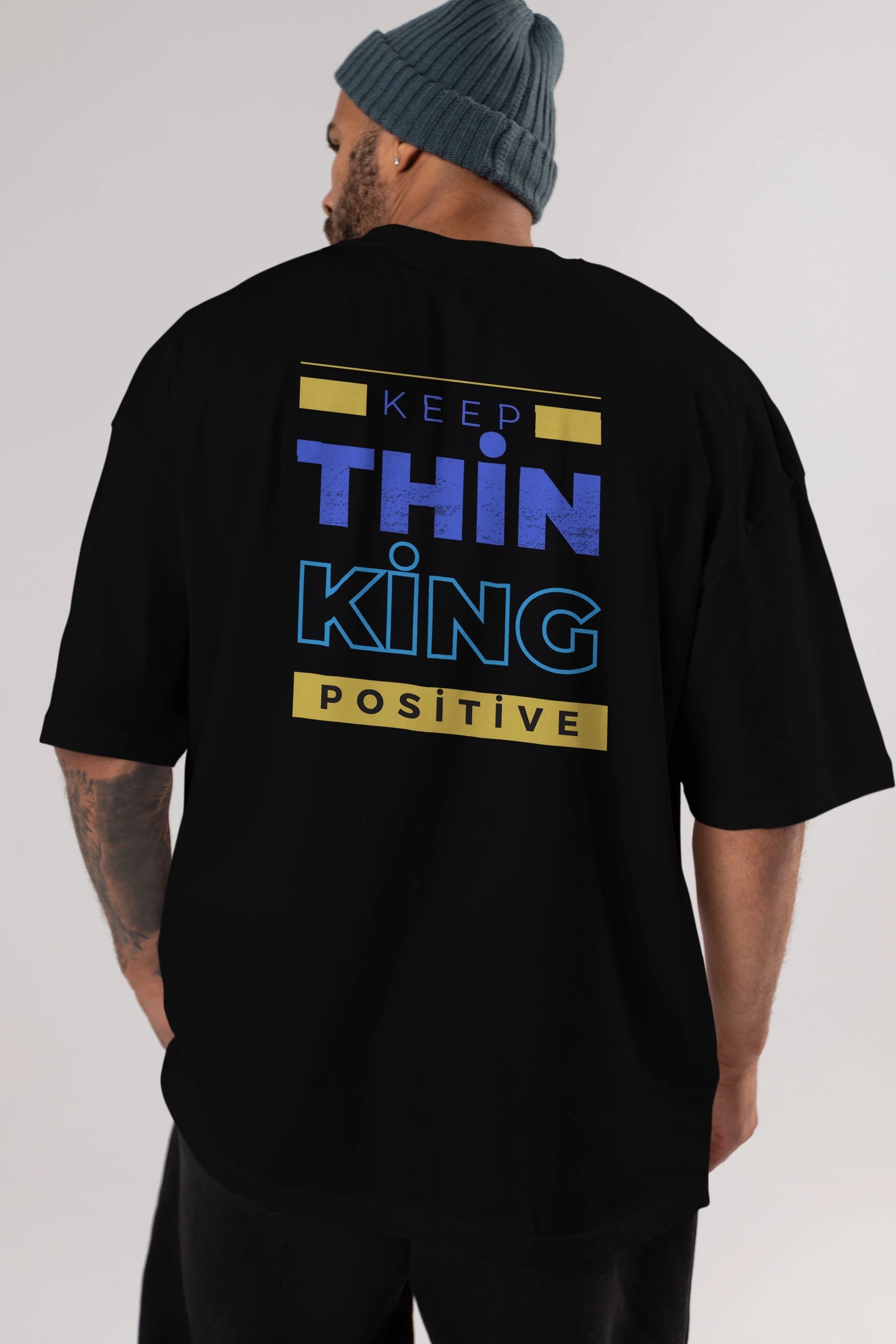 Keep Thinking Positive Yazılı Arka Baskılı Oversize t-shirt Erkek Kadın Unisex