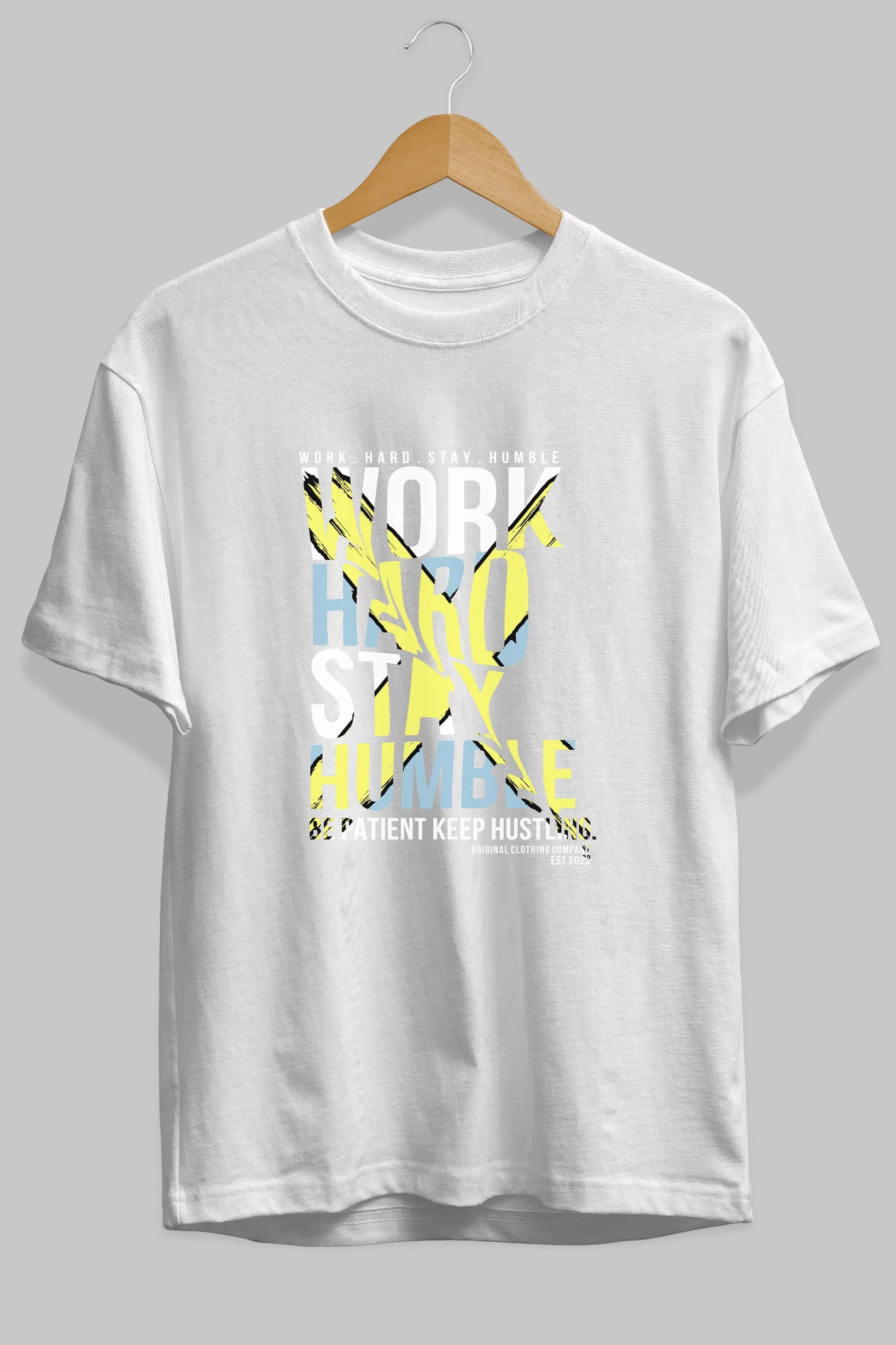 Work Hard Stay Humble Ön Baskılı Oversize t-shirt Erkek Kadın Unisex