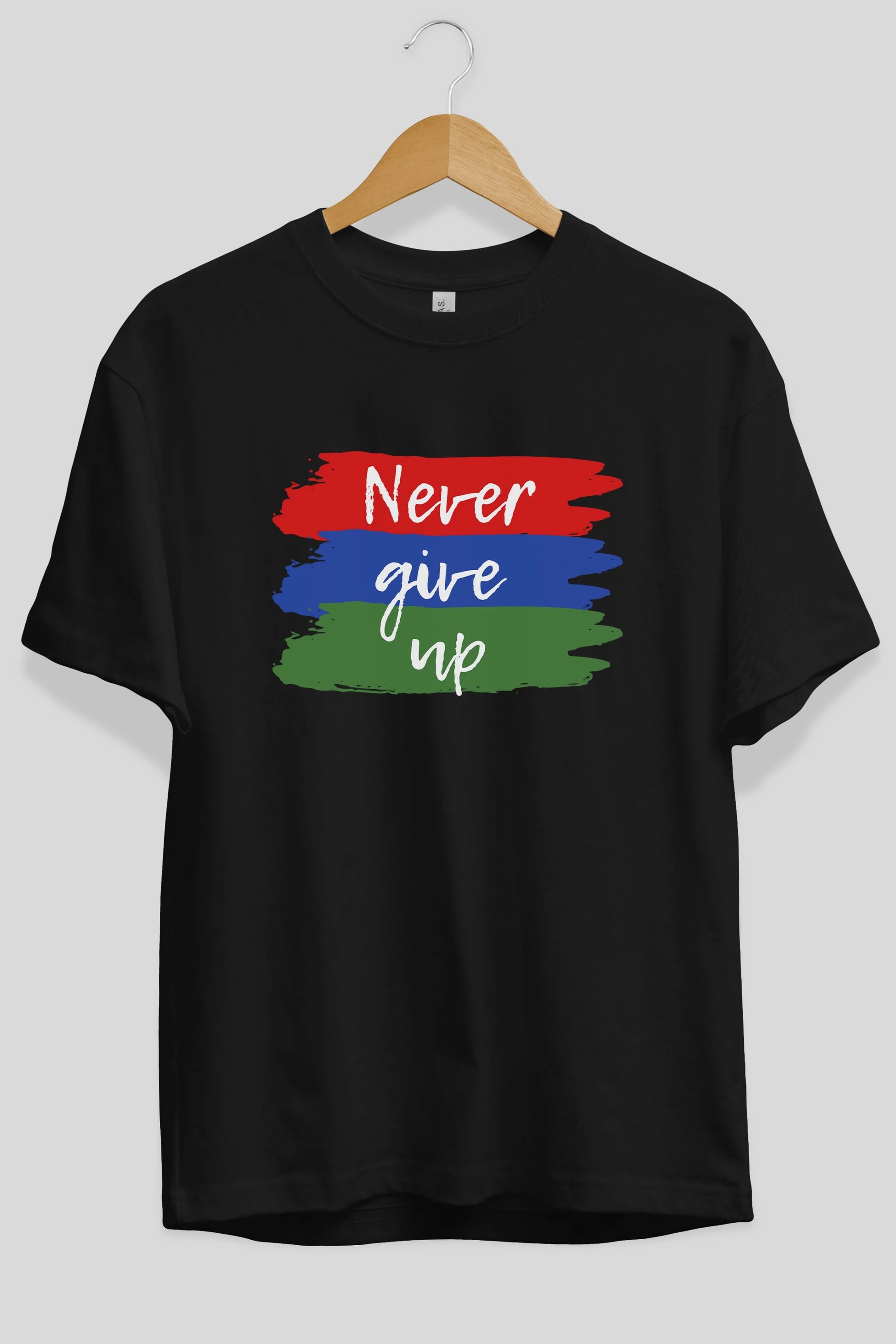 Never Give Up Yazılı Ön Baskılı Oversize t-shirt Erkek Kadın Unisex