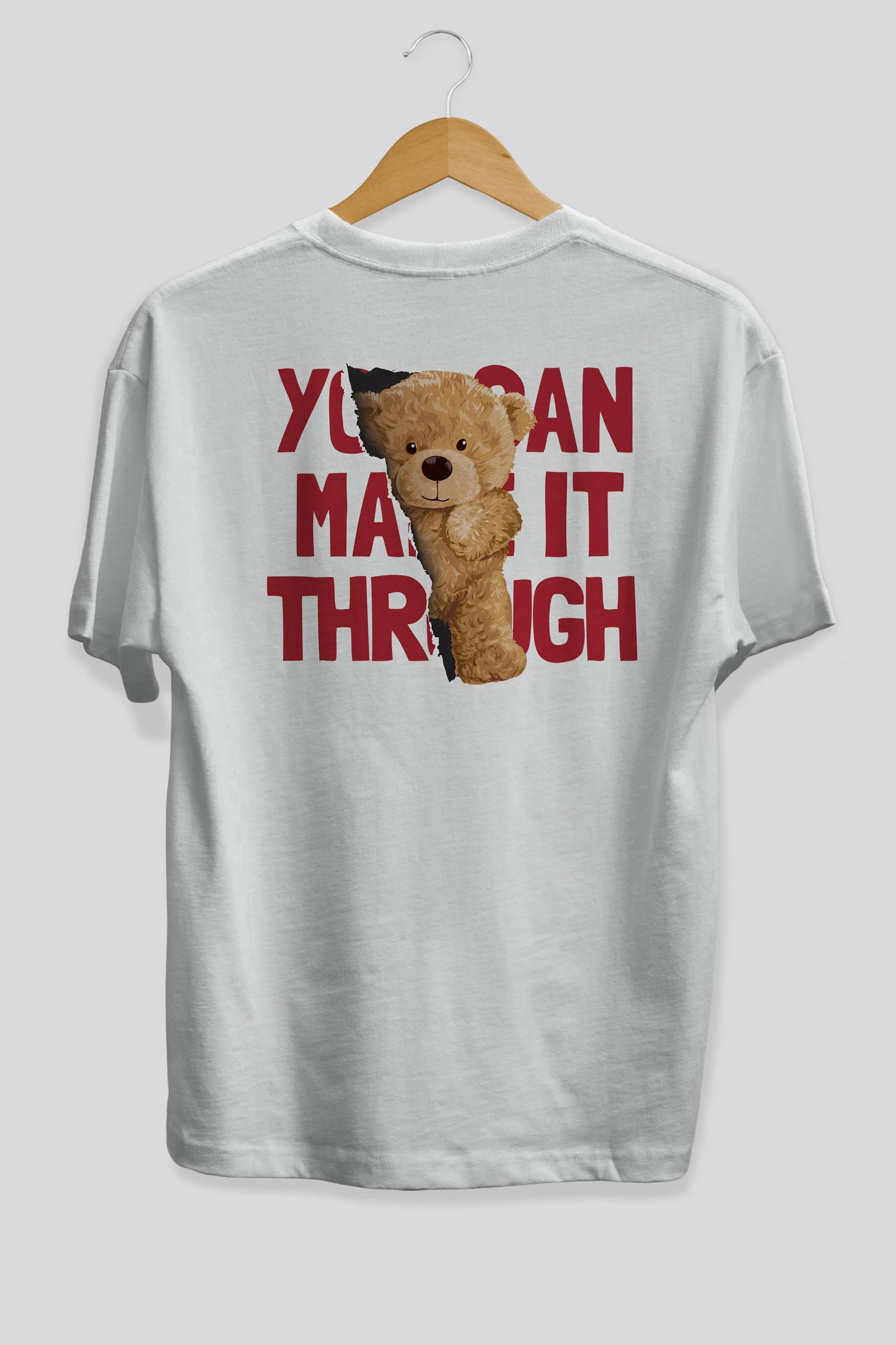 Teddy Bear You Can Make it Arka Baskılı Oversize t-shirt Erkek Kadın Unisex %100 Pamuk