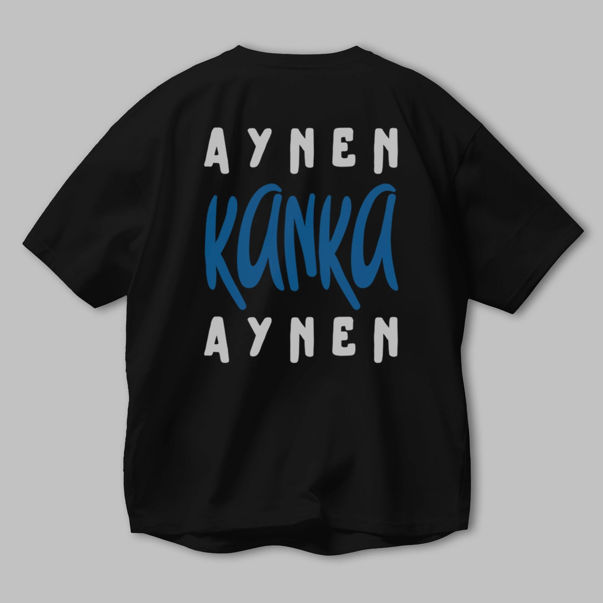 Aynen Kanka Aynen Yazılı Arka Baskılı Oversize t-shirt Erkek Kadın Unisex
