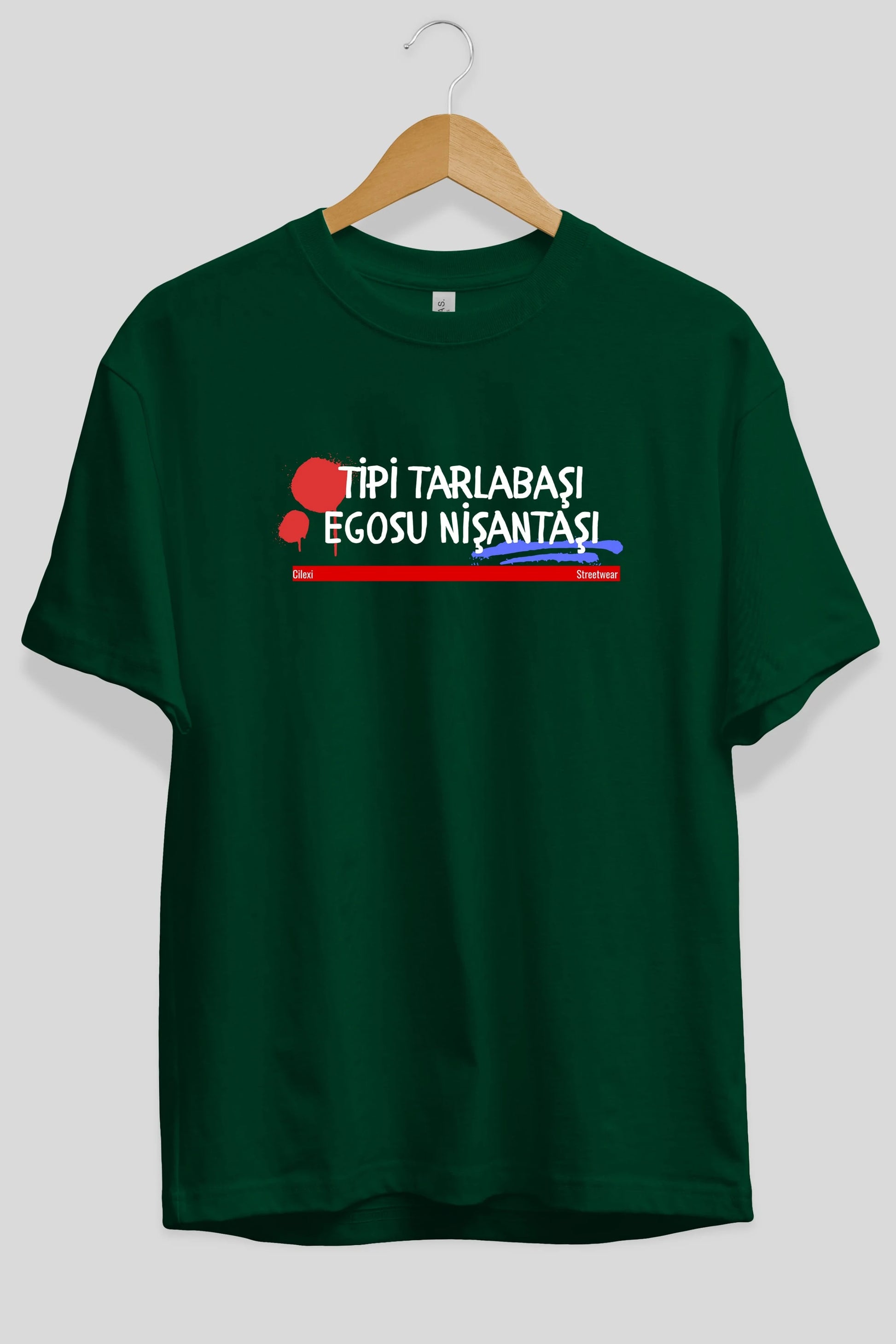 Tipi Tarlabaşı , Egosu Nişantaşı Yazılı Ön Baskılı Oversize t-shirt Erkek Kadın Unisex