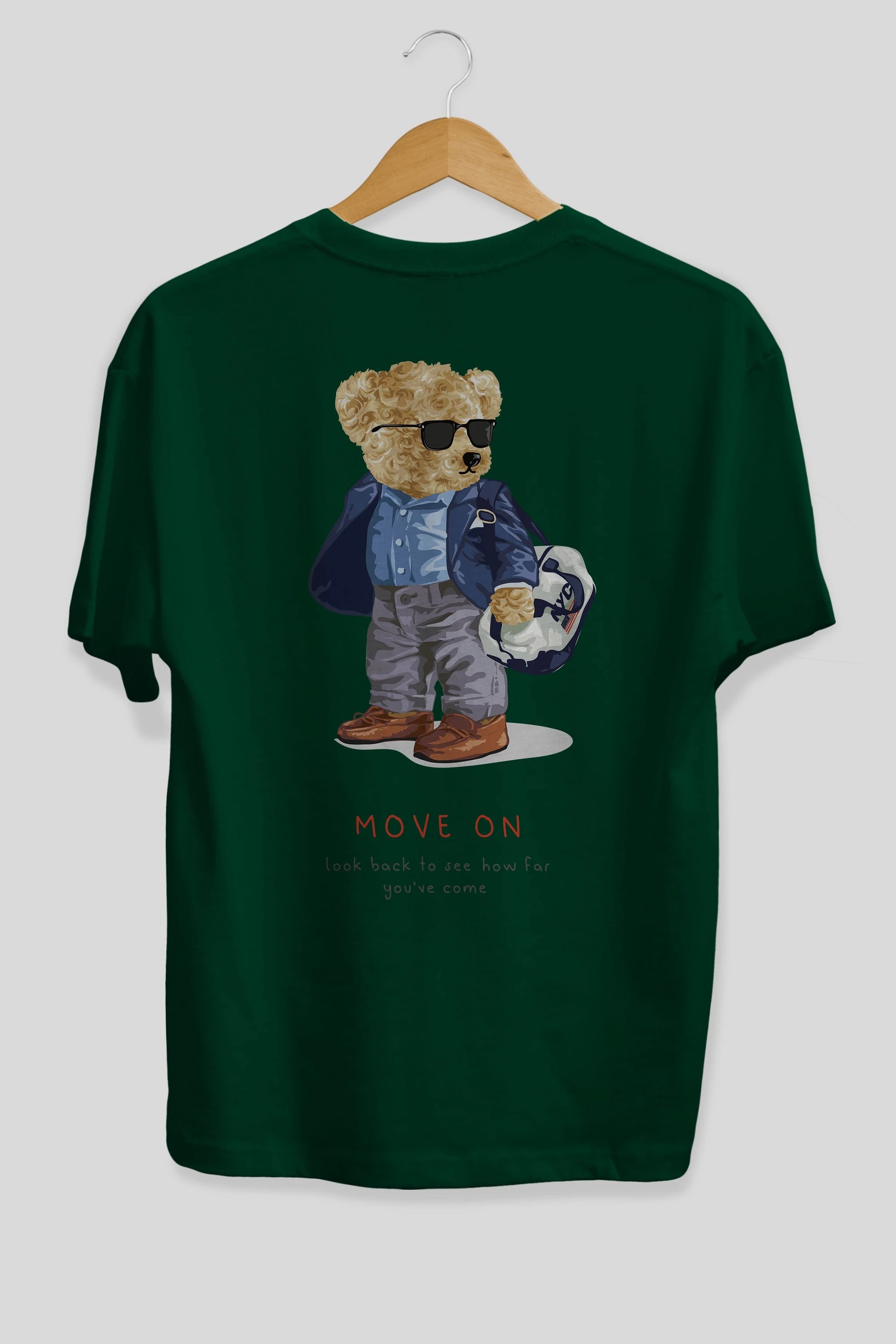 Teddy Bear Move On Arka Baskılı Oversize t-shirt Erkek Kadın Unisex %100 Pamuk