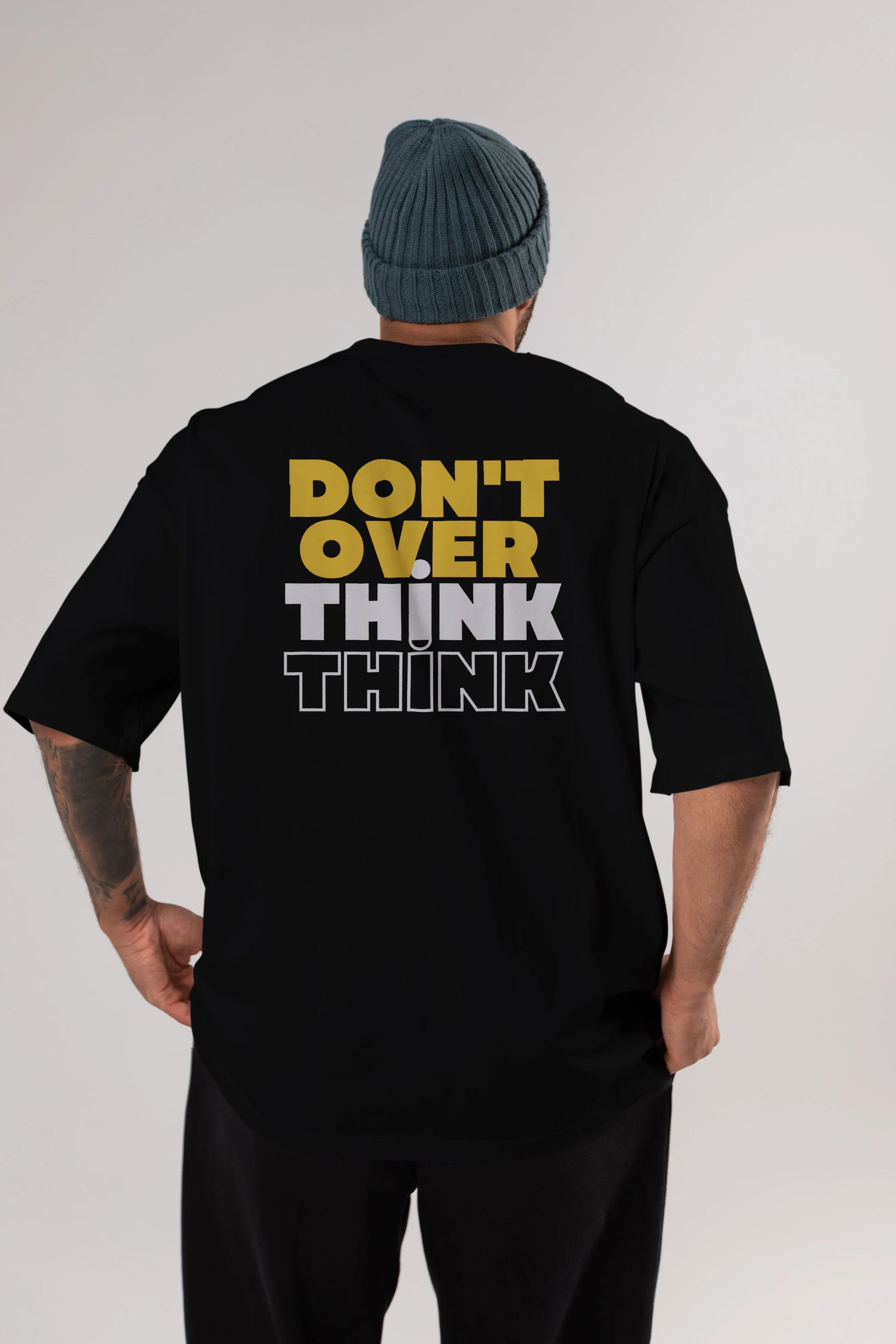 Don't Over Think Yazılı Arka Baskılı Oversize t-shirt Erkek Kadın Unisex