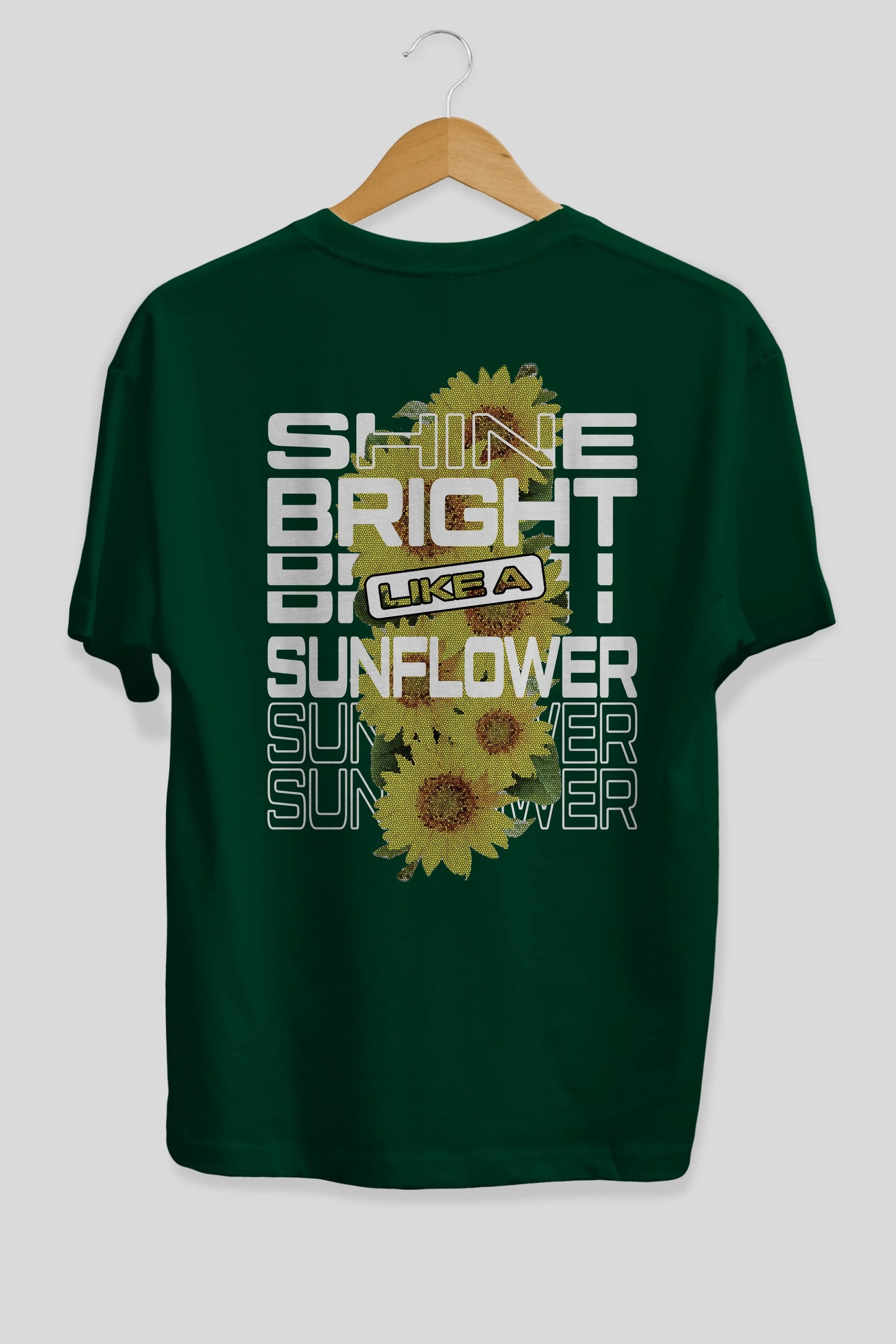 Shine bright like a sunflower Arka Baskılı Oversize t-shirt Erkek Kadın Unisex