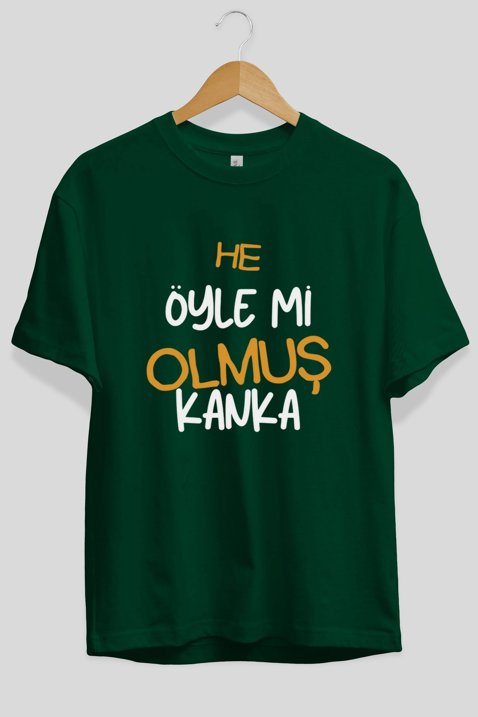 He öyle mi Olmuş Kanka Yazılı Ön Baskılı Oversize t-shirt Erkek Kadın Unisex