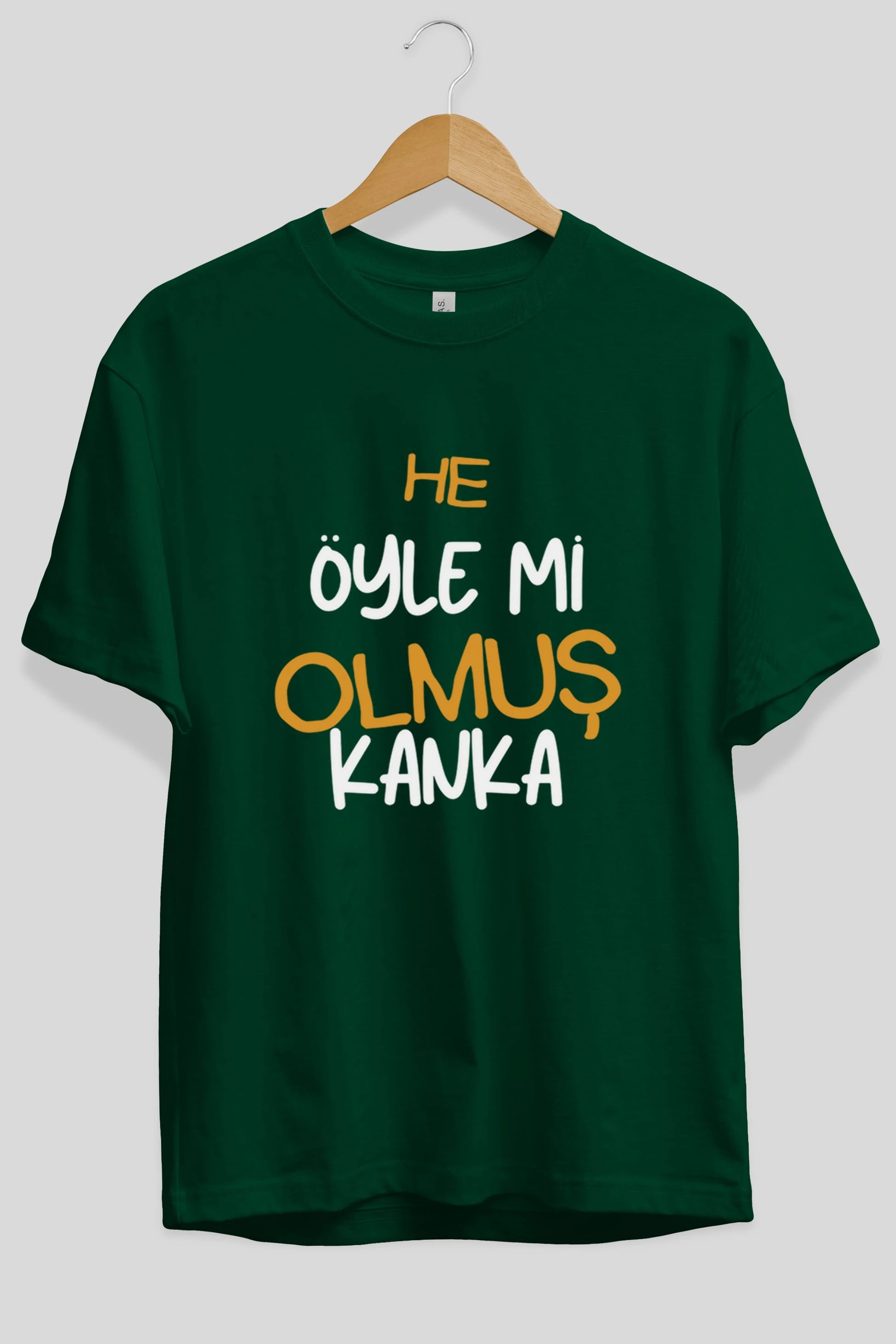 He öyle mi Olmuş Kanka Yazılı Ön Baskılı Oversize t-shirt Erkek Kadın Unisex