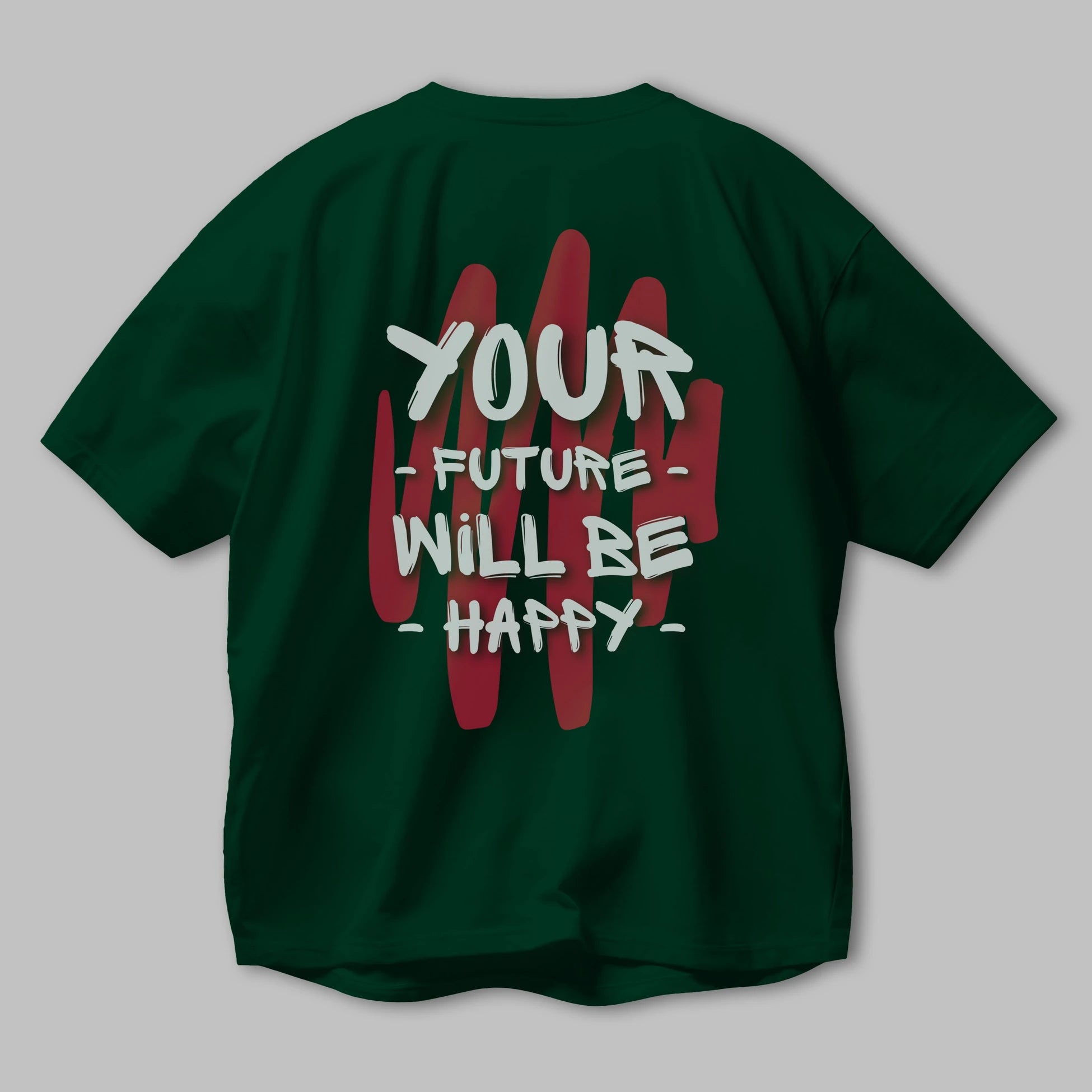 Your Future Will be Happy Yazılı Arka Baskılı Oversize t-shirt Erkek Kadın Unisex