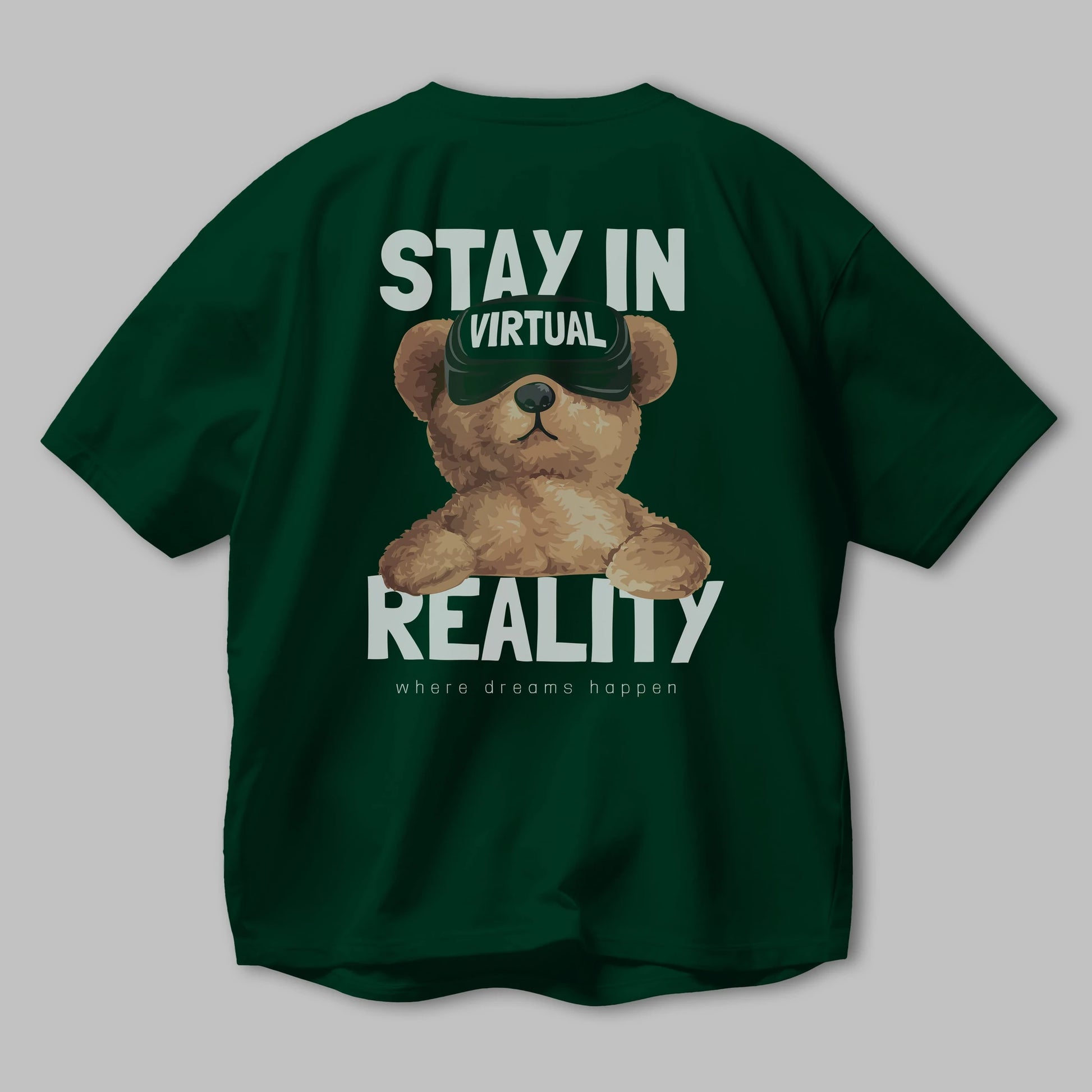 Teddy Stay In Reality Arka Baskılı Oversize t-shirt Erkek Kadın Unisex %100 Pamuk