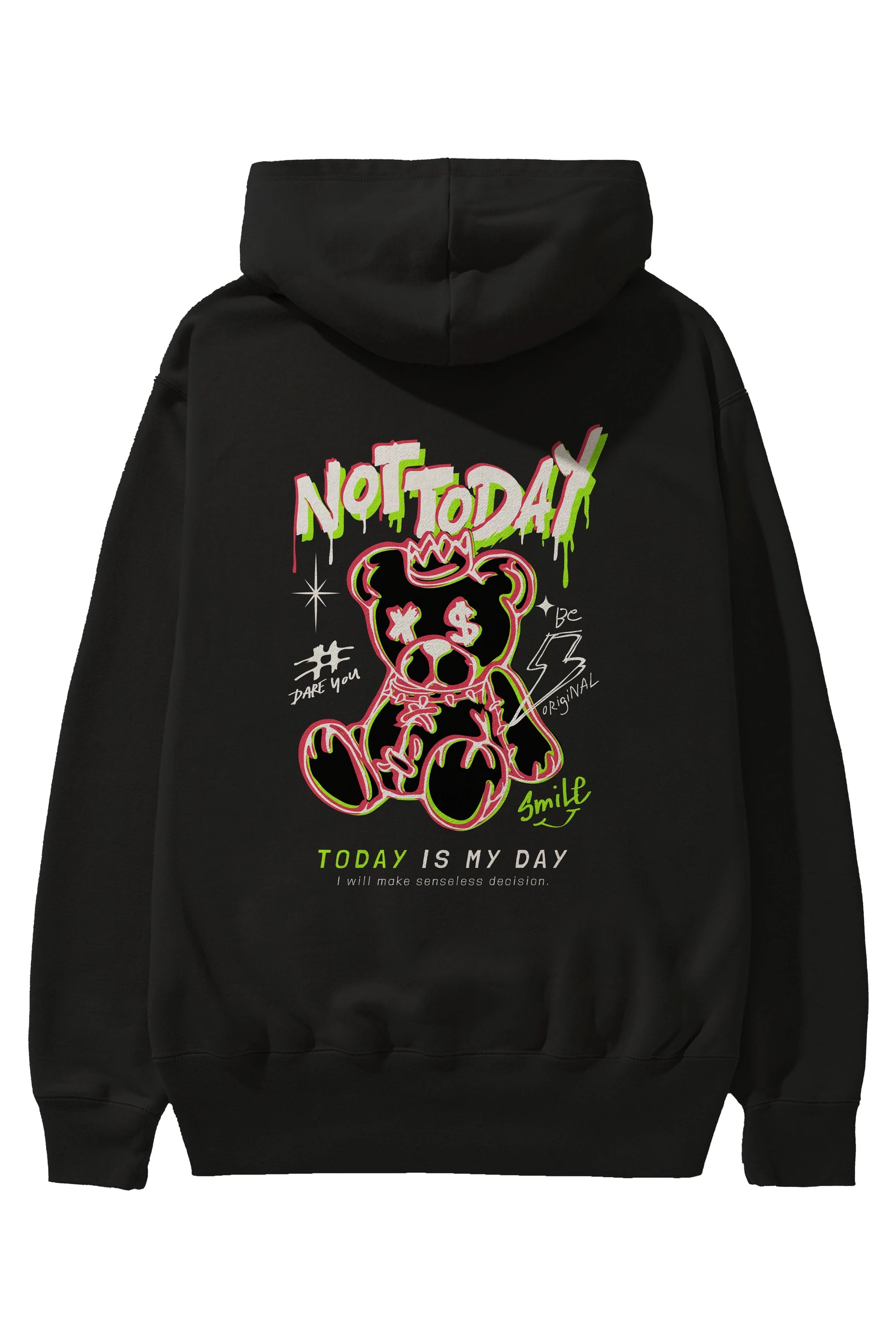 Teddy Bear Not Today Arka Baskılı Hoodie Oversize Kapüşonlu Sweatshirt Erkek Kadın Unisex