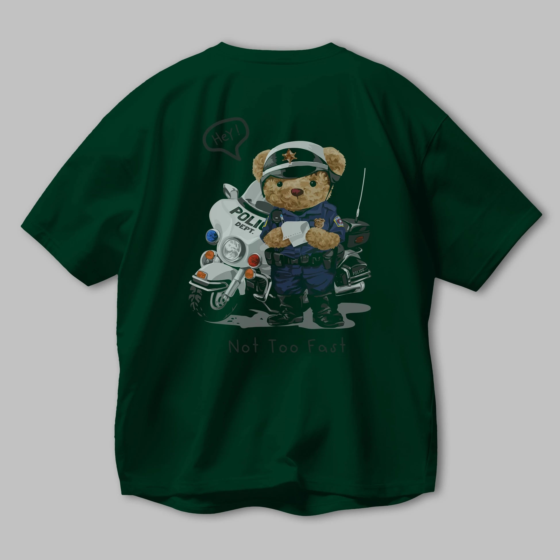Teddy Bear Not Too Fast Arka Baskılı Oversize t-shirt Erkek Kadın Unisex %100 Pamuk