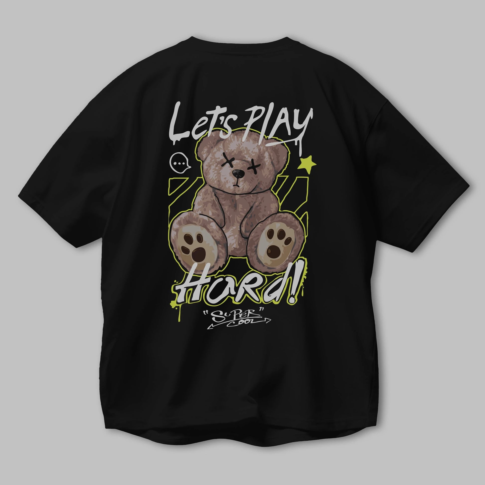 Lets Play Hard Bear Arka Baskılı Oversize t-shirt Erkek Kadın Unisex