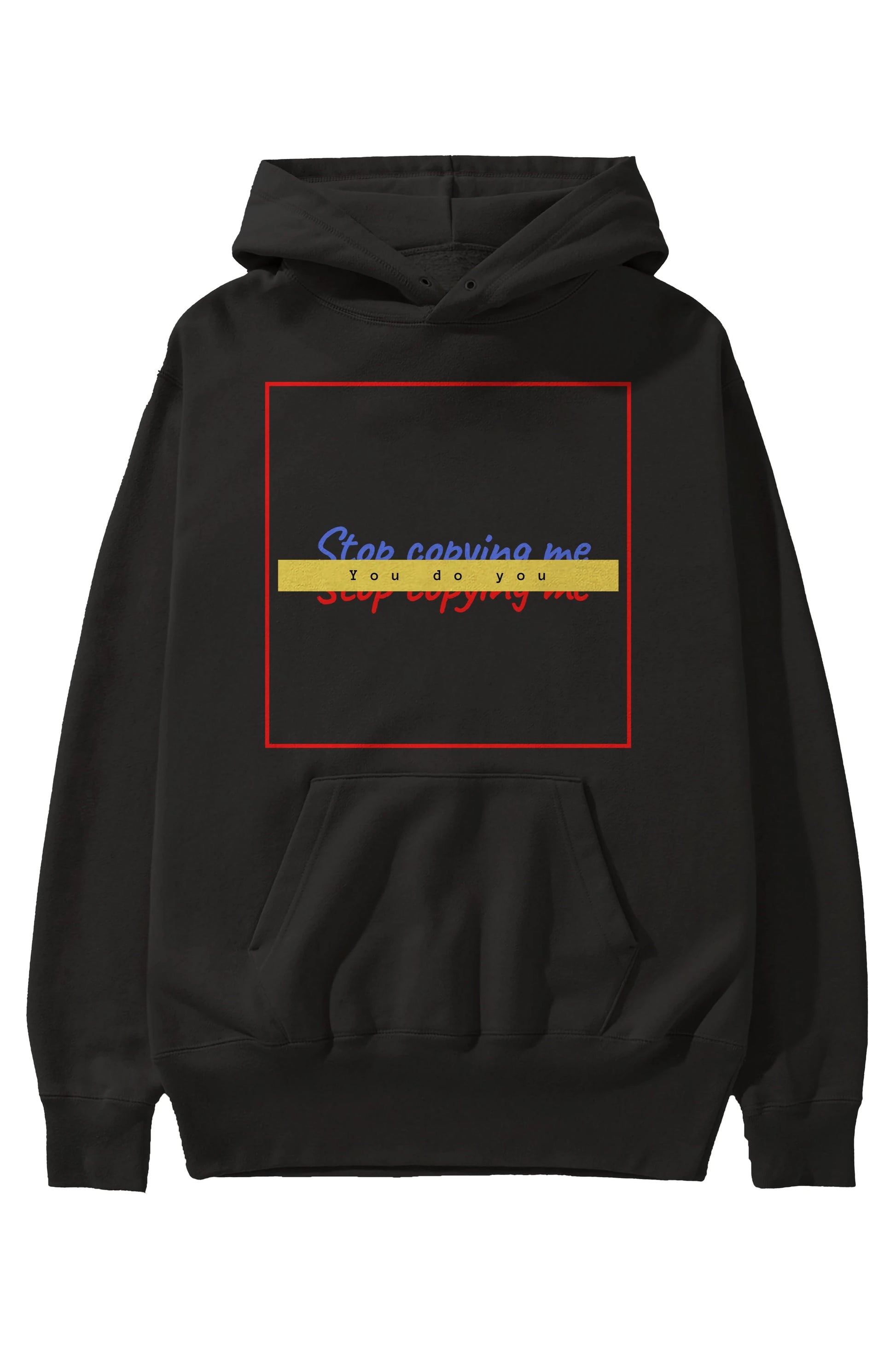Stop Copying Me Ön Baskılı Oversize Hoodie Kapüşonlu Sweatshirt Erkek Kadın Unisex