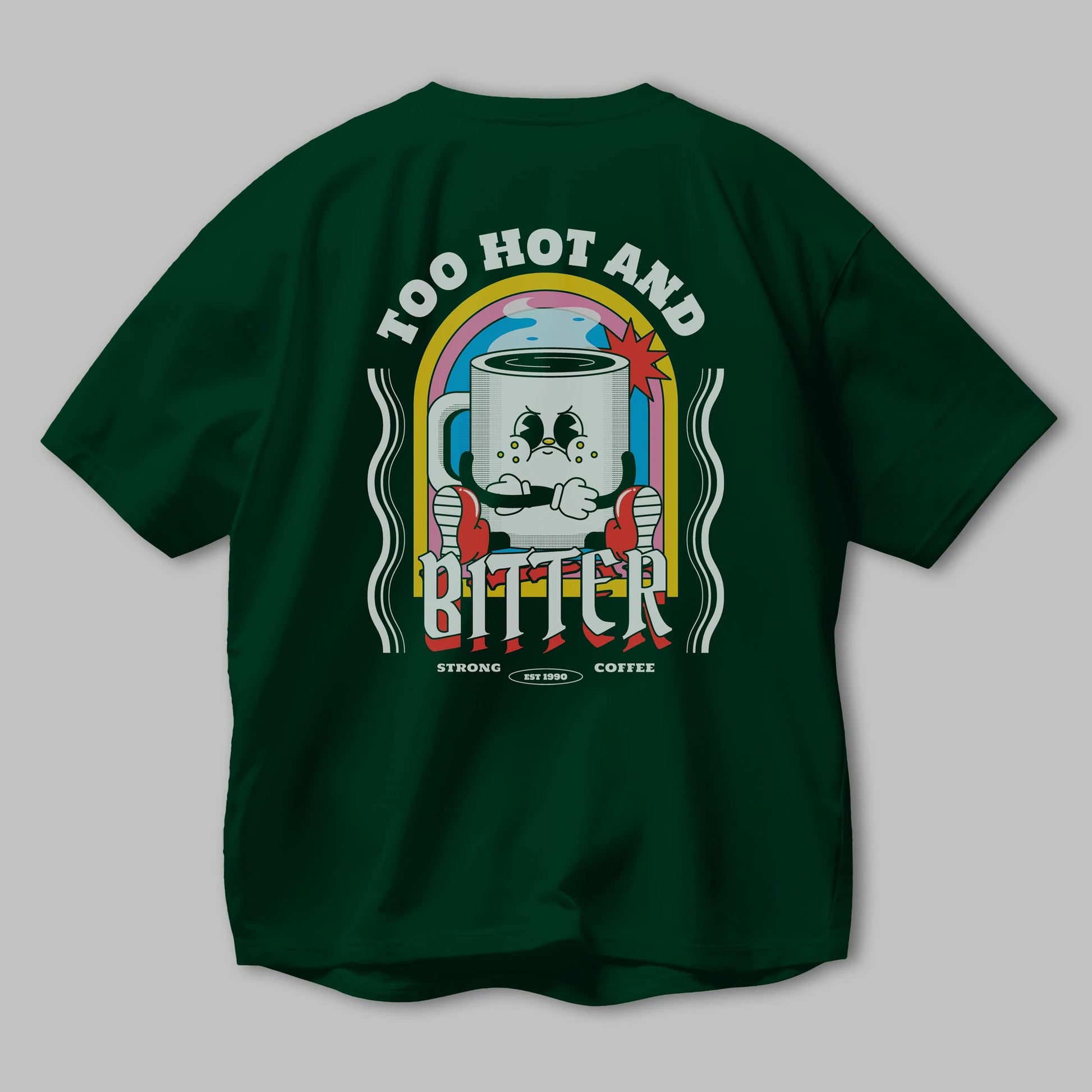 Too Hot And Bitter Arka Baskılı Oversize t-shirt Erkek Kadın Unisex