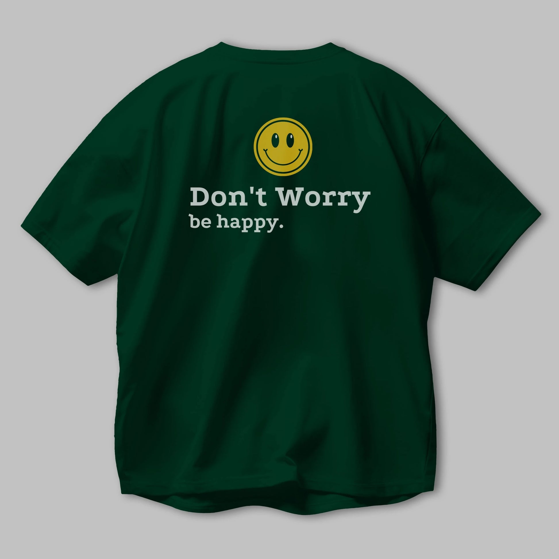 Don't Worry Be Happy Yazılı Arka Baskılı Oversize t-shirt Erkek Kadın Unisex