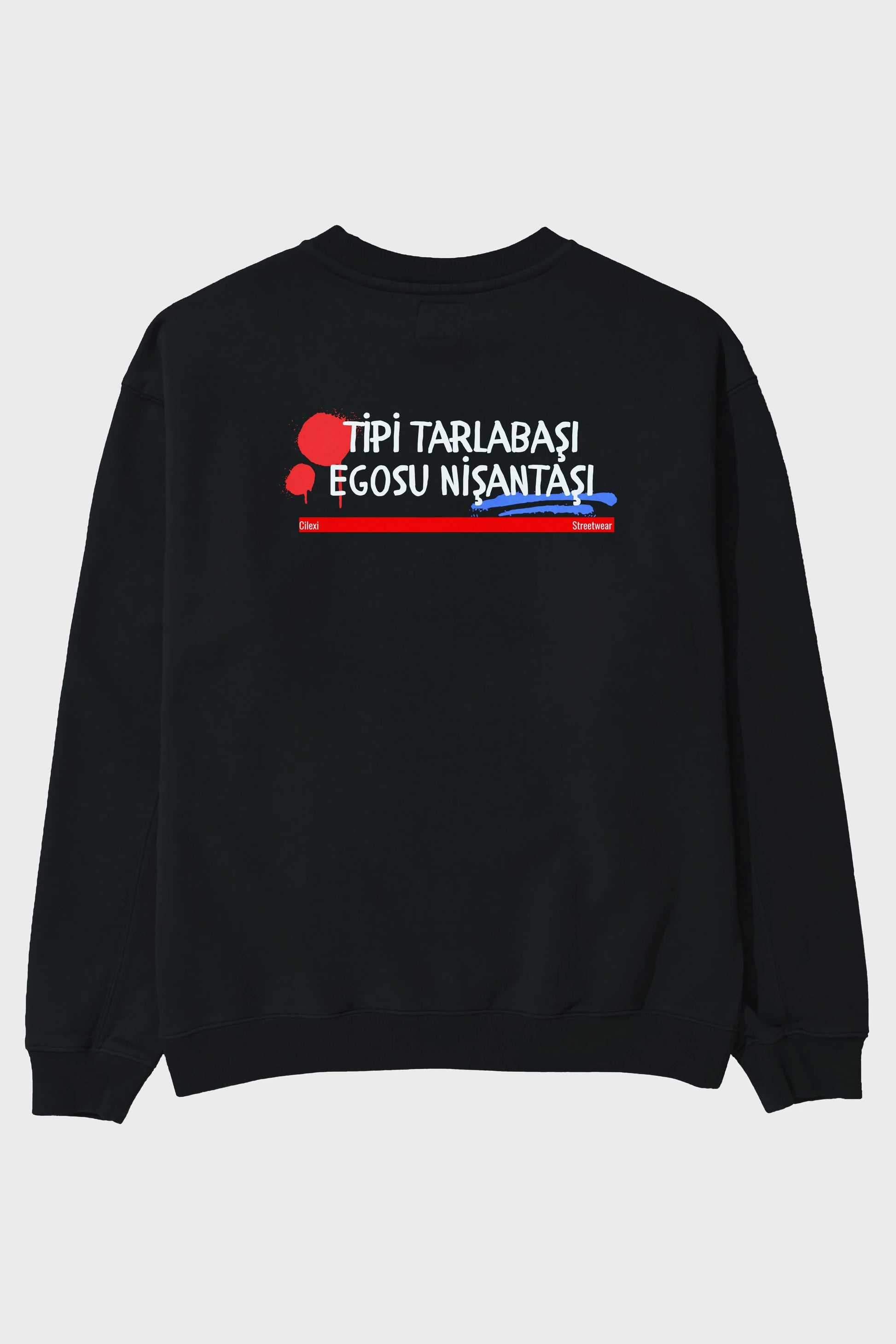 Tipi Tarlabaşı , Egosu Nişantaşı Yazılı Arka Baskılı Oversize Sweatshirt Erkek Kadın Unisex