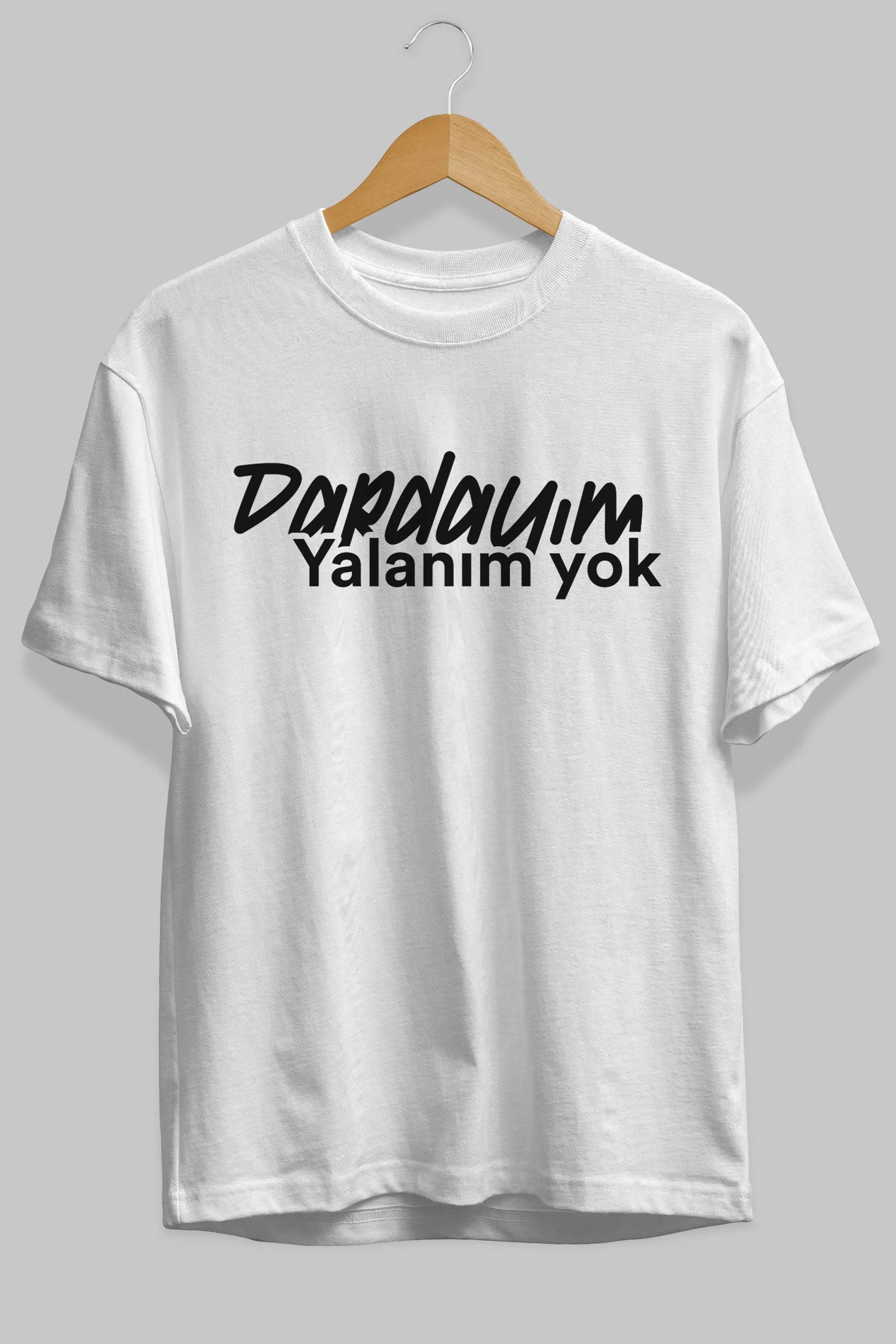 Dardayım Yalanım Yok Ön Baskılı Oversize t-shirt %100 pamuk Erkek Kadın Unisex