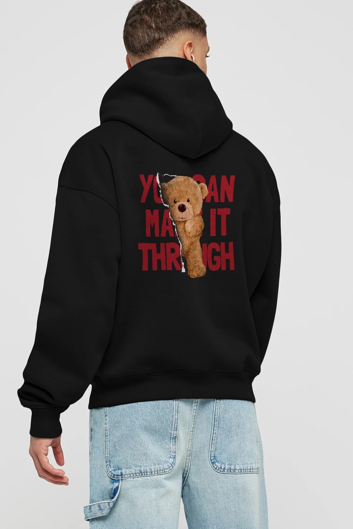 Teddy Bear You Can Make it Arka Baskılı Hoodie Oversize Kapüşonlu Sweatshirt Erkek Kadın Unisex