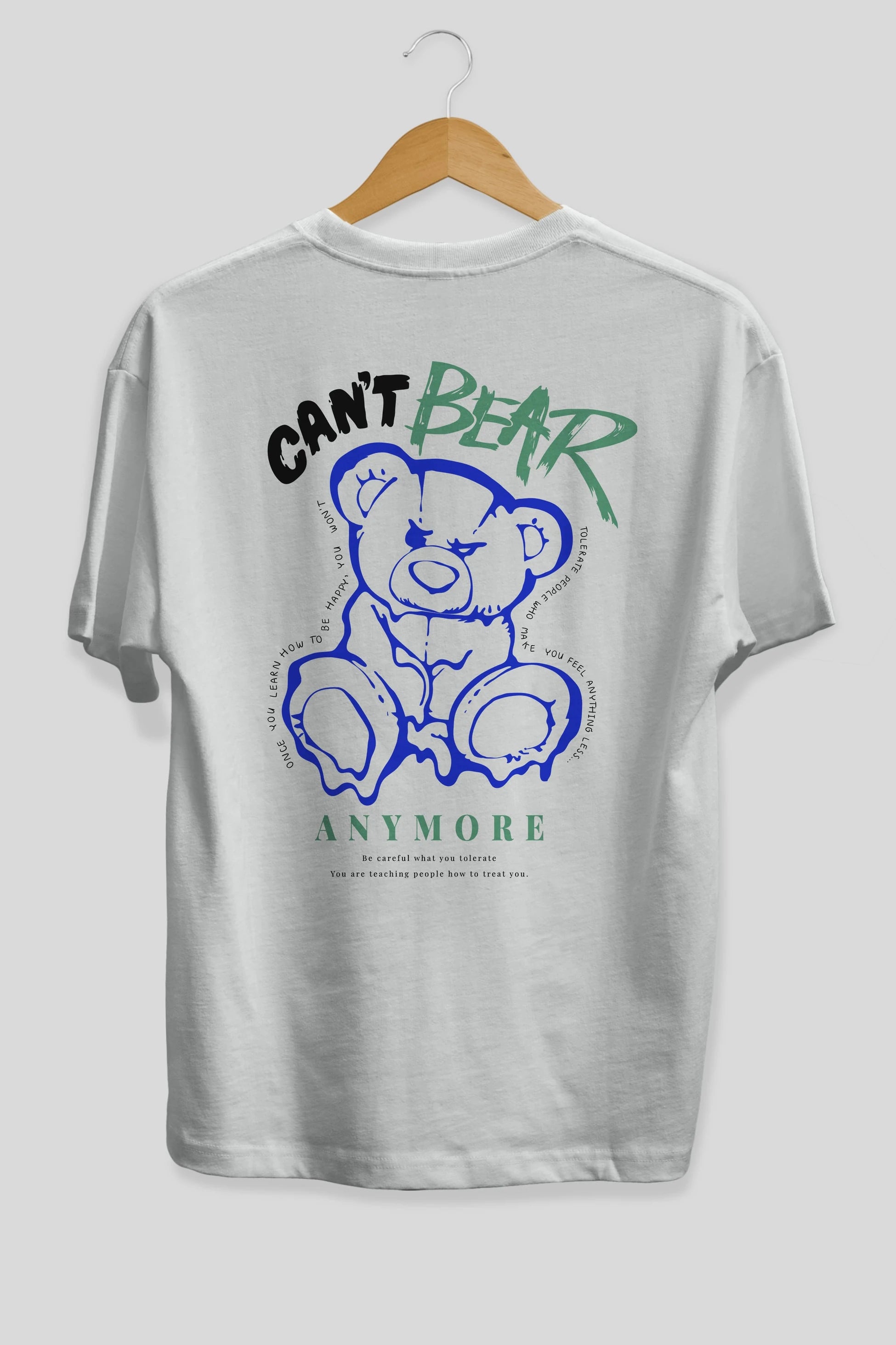 Cant Bear Anymore Arka Baskılı Oversize t-shirt Erkek Kadın Unisex