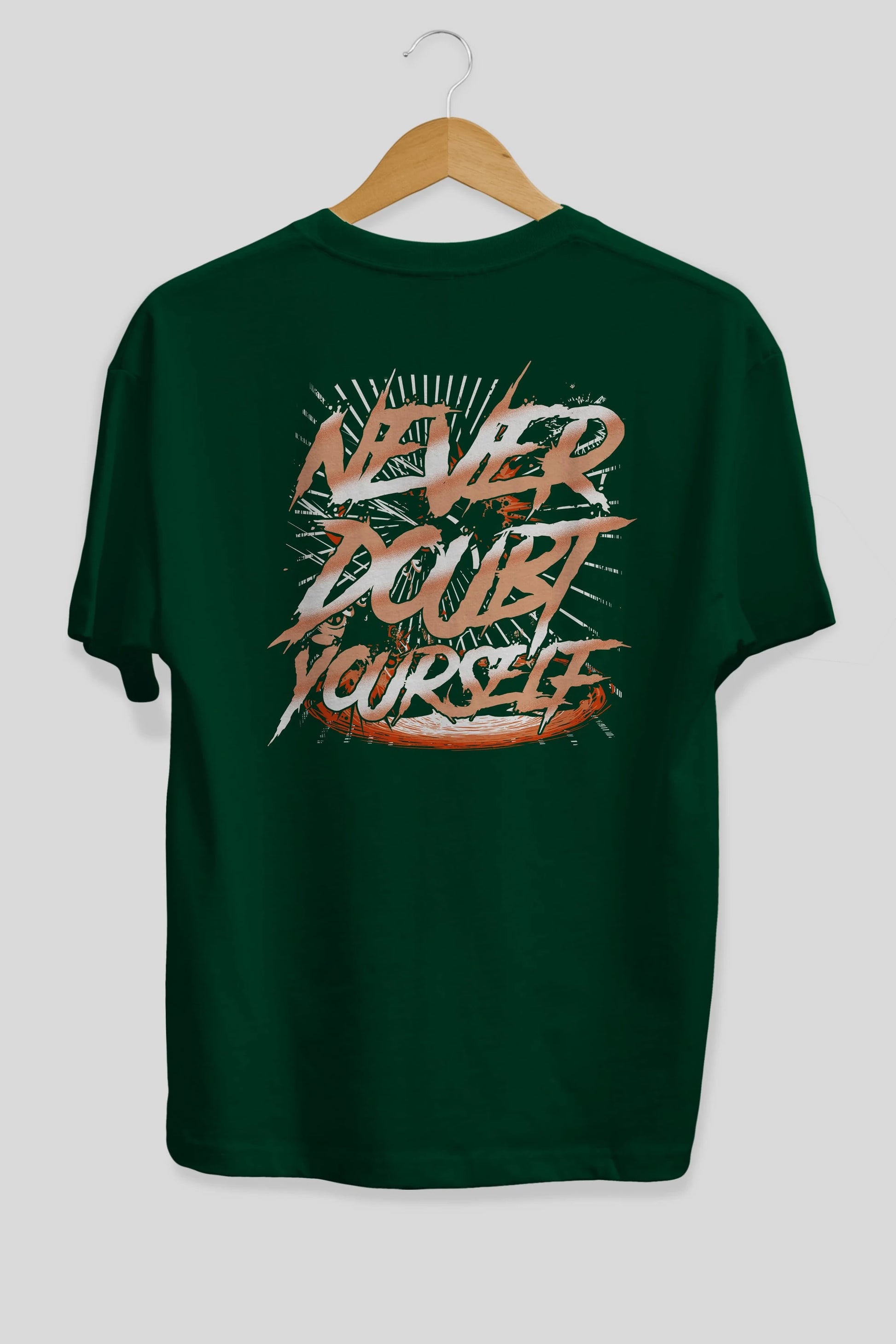 Never Doubt Yourself Arka Baskılı Oversize t-shirt Erkek Kadın Unisex