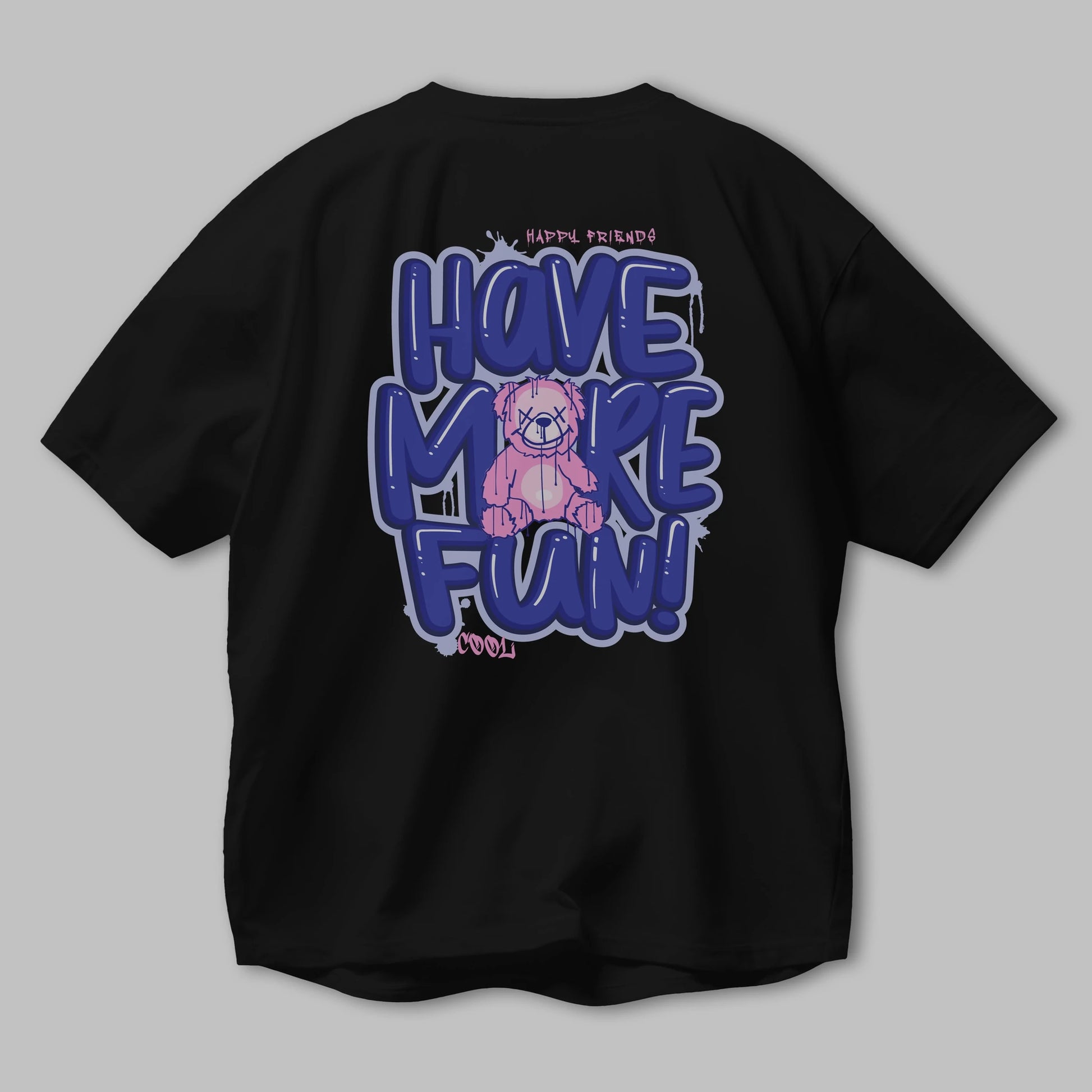 Have More Fun Bear Arka Baskılı Oversize t-shirt Erkek Kadın Unisex