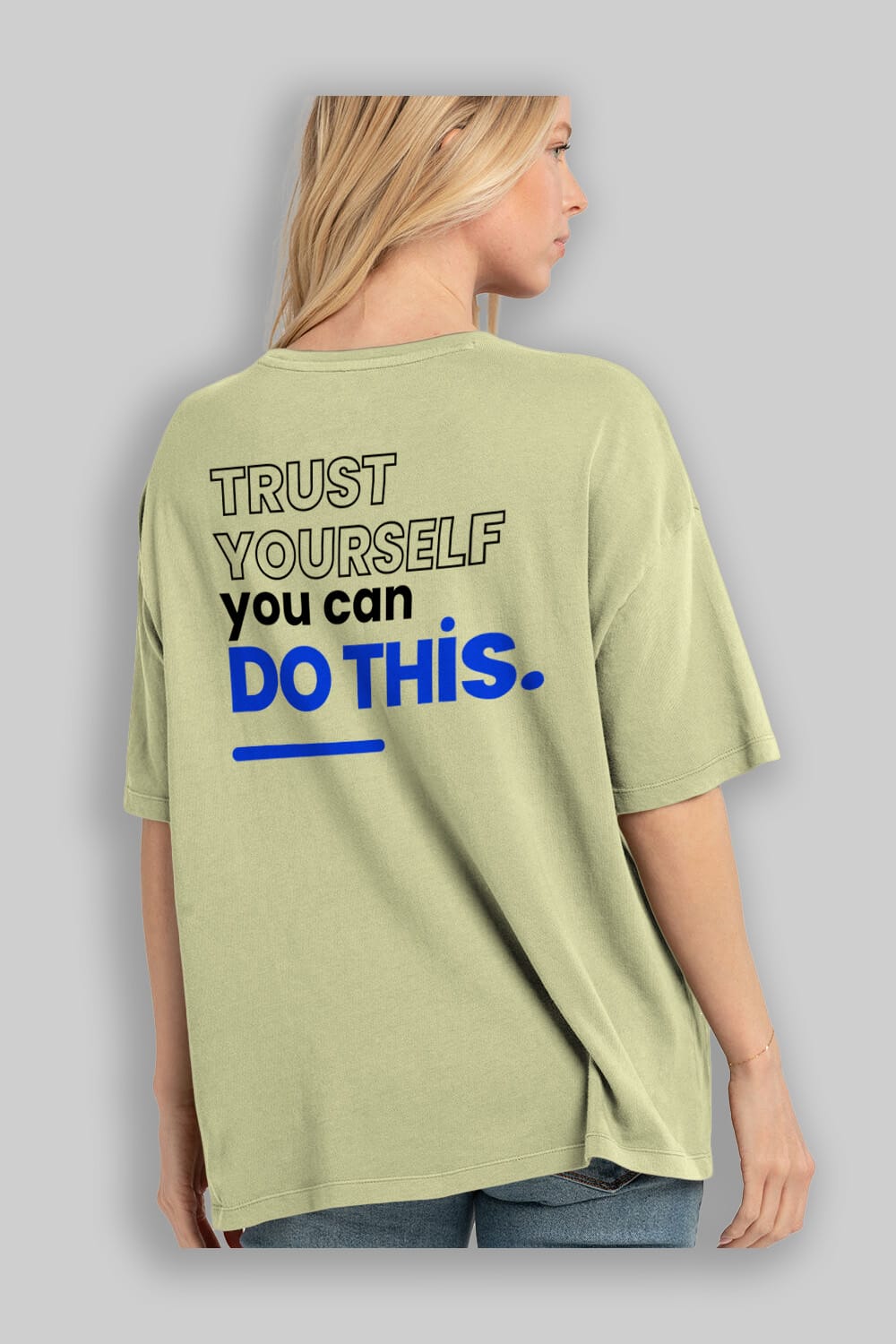 Trust Yourself Yazılı Arka Baskılı Oversize t-shirt Erkek Kadın Unisex