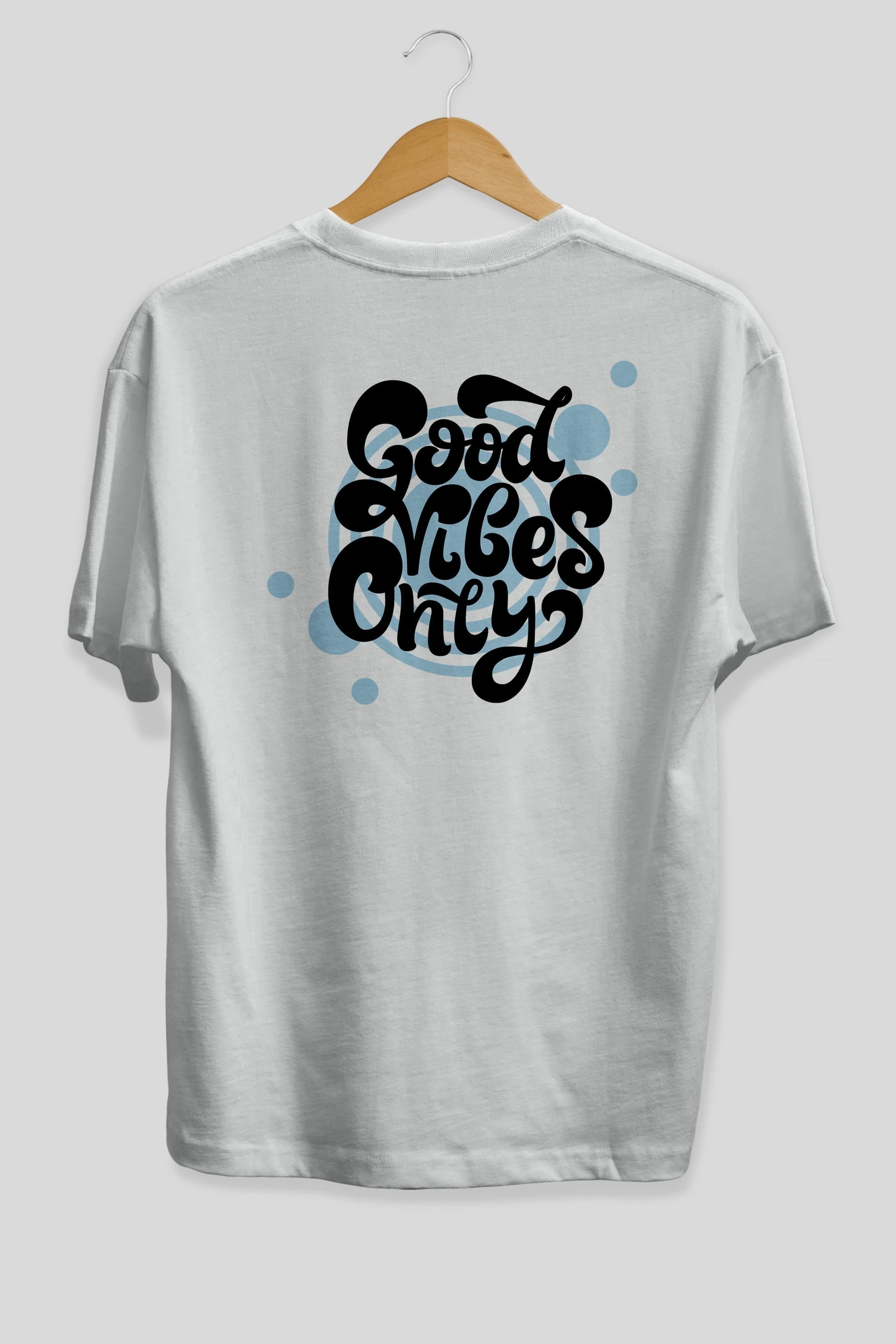 Good Vibes Only Yazılı Arka Baskılı Oversize t-shirt Erkek Kadın Unisex