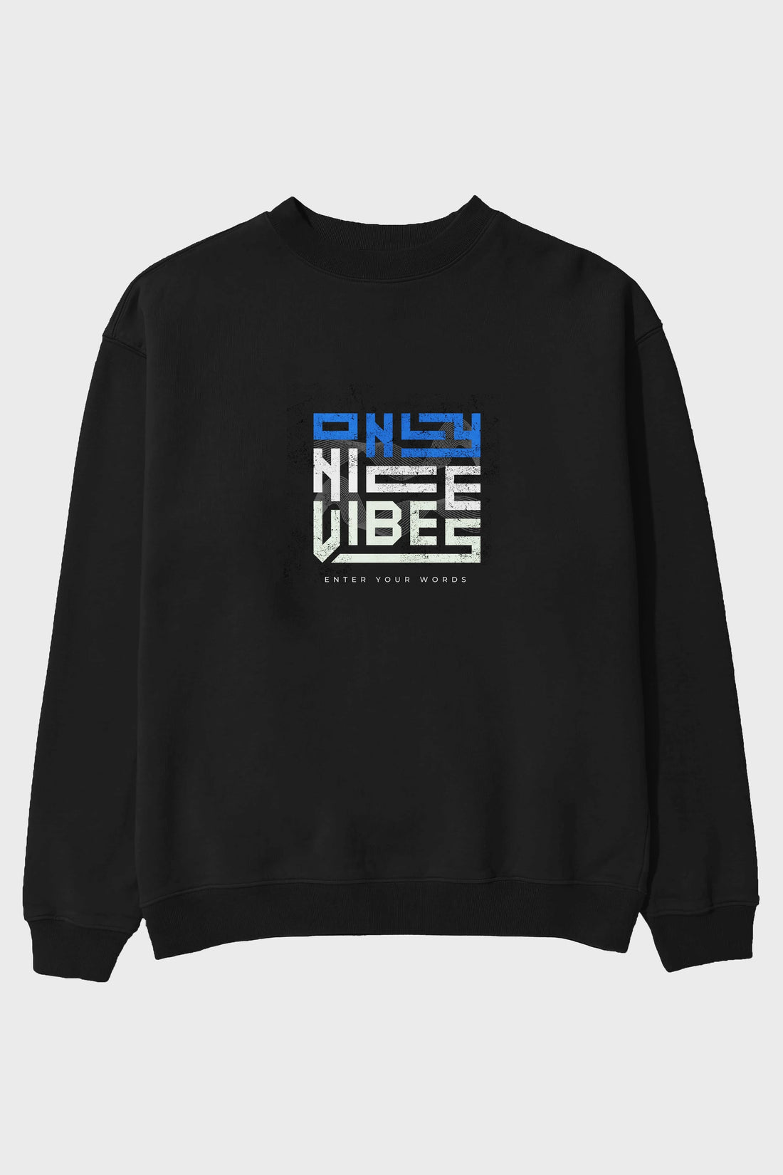 Only Nice Vibes Ön Baskılı Oversize Sweatshirt Erkek Kadın Unisex