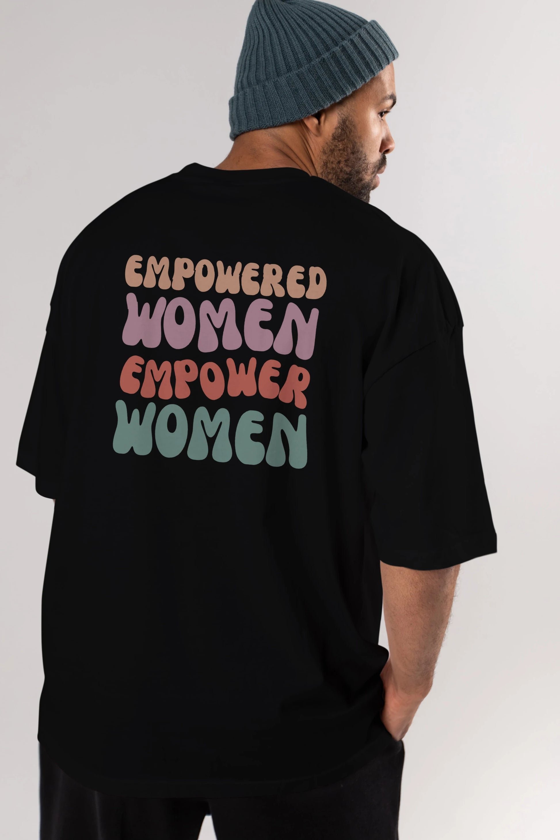 Empowered Women Yazılı Arka Baskılı Oversize t-shirt Erkek Kadın Unisex