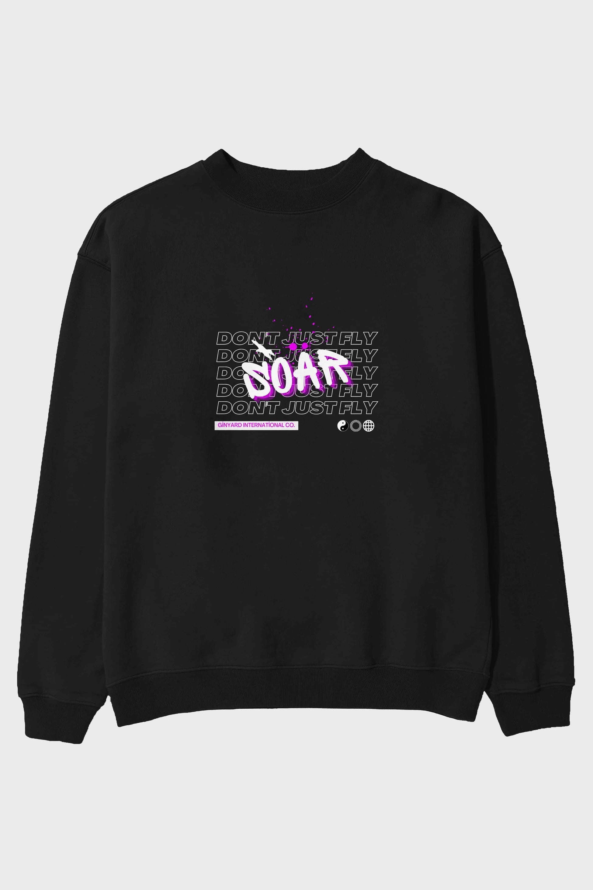 Soar Dont Just Fly Yazılı Ön Baskılı Oversize Sweatshirt Erkek Kadın Unisex