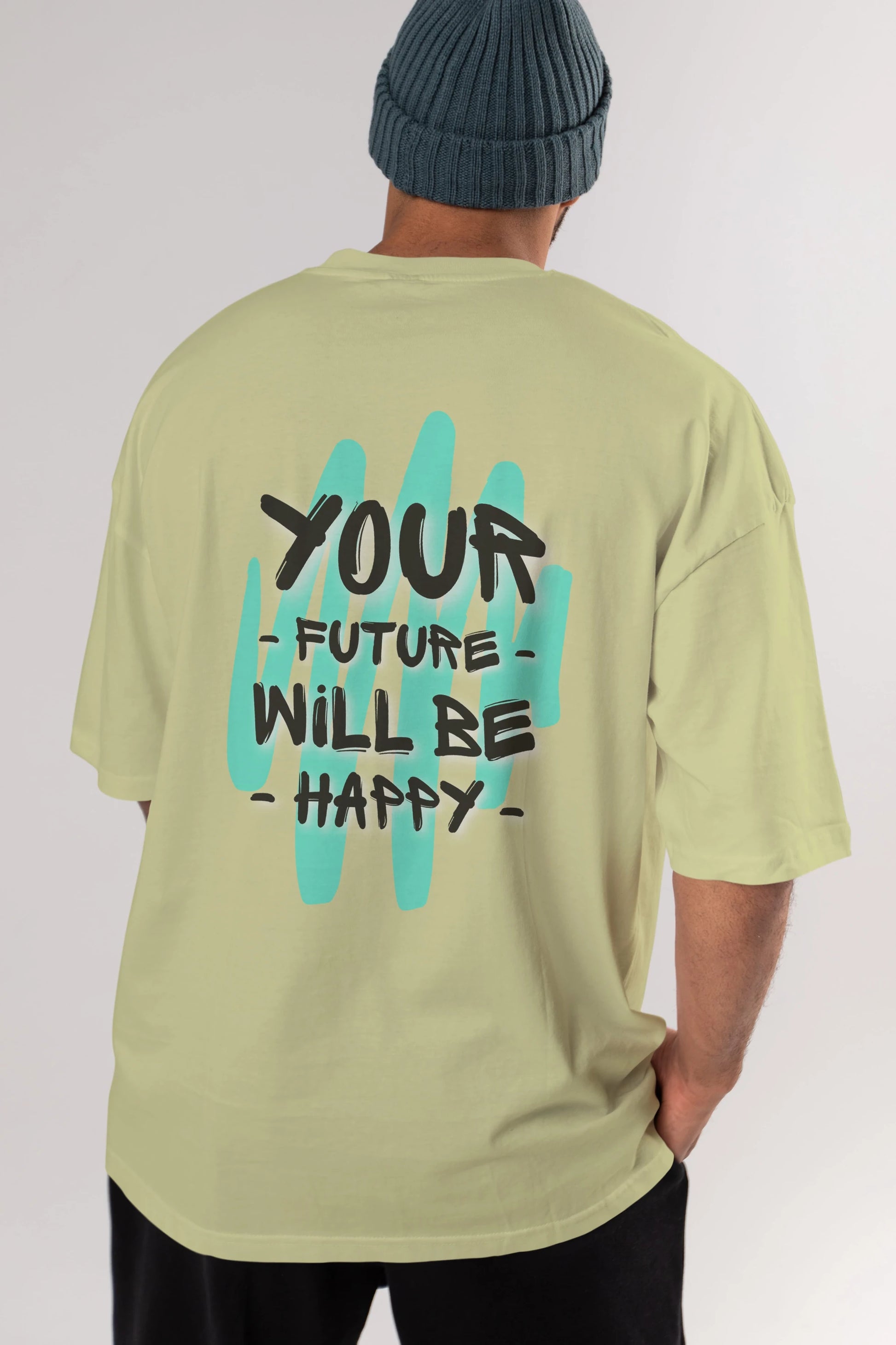 Your Future Will be Happy Yazılı Arka Baskılı Oversize t-shirt Erkek Kadın Unisex