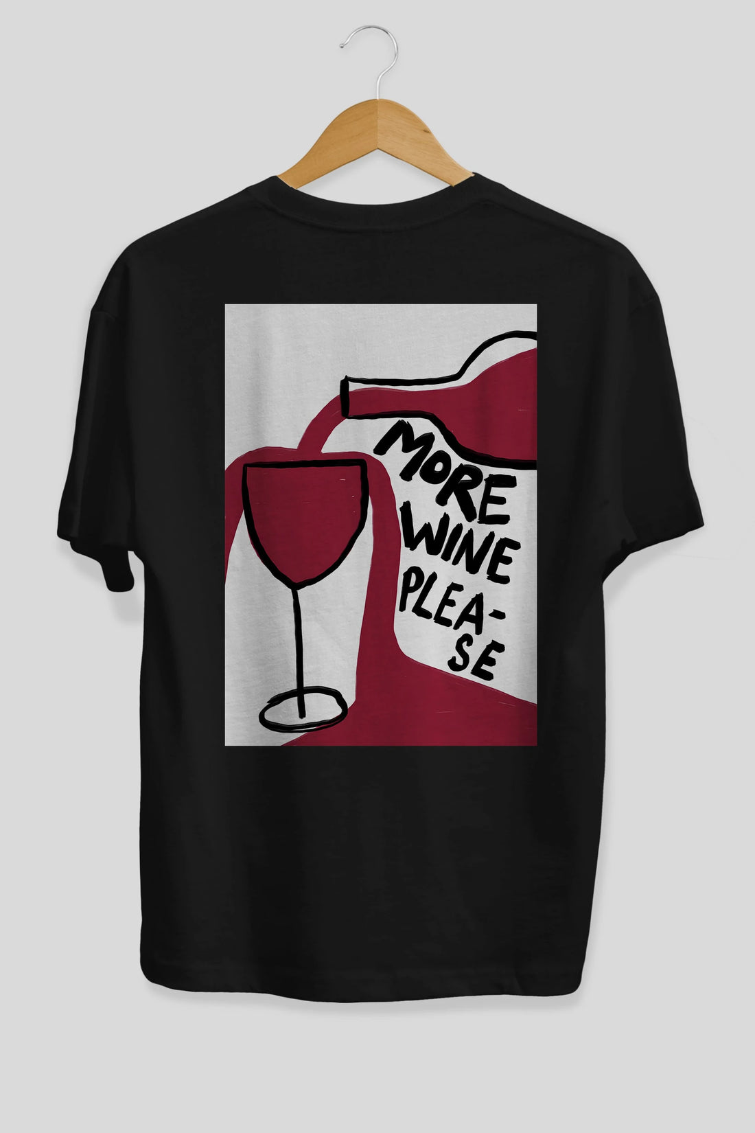 More Wine Please Arka Baskılı Oversize t-shirt Erkek Kadın Unisex %100 Pamuk Bisiklet Yaka tişort