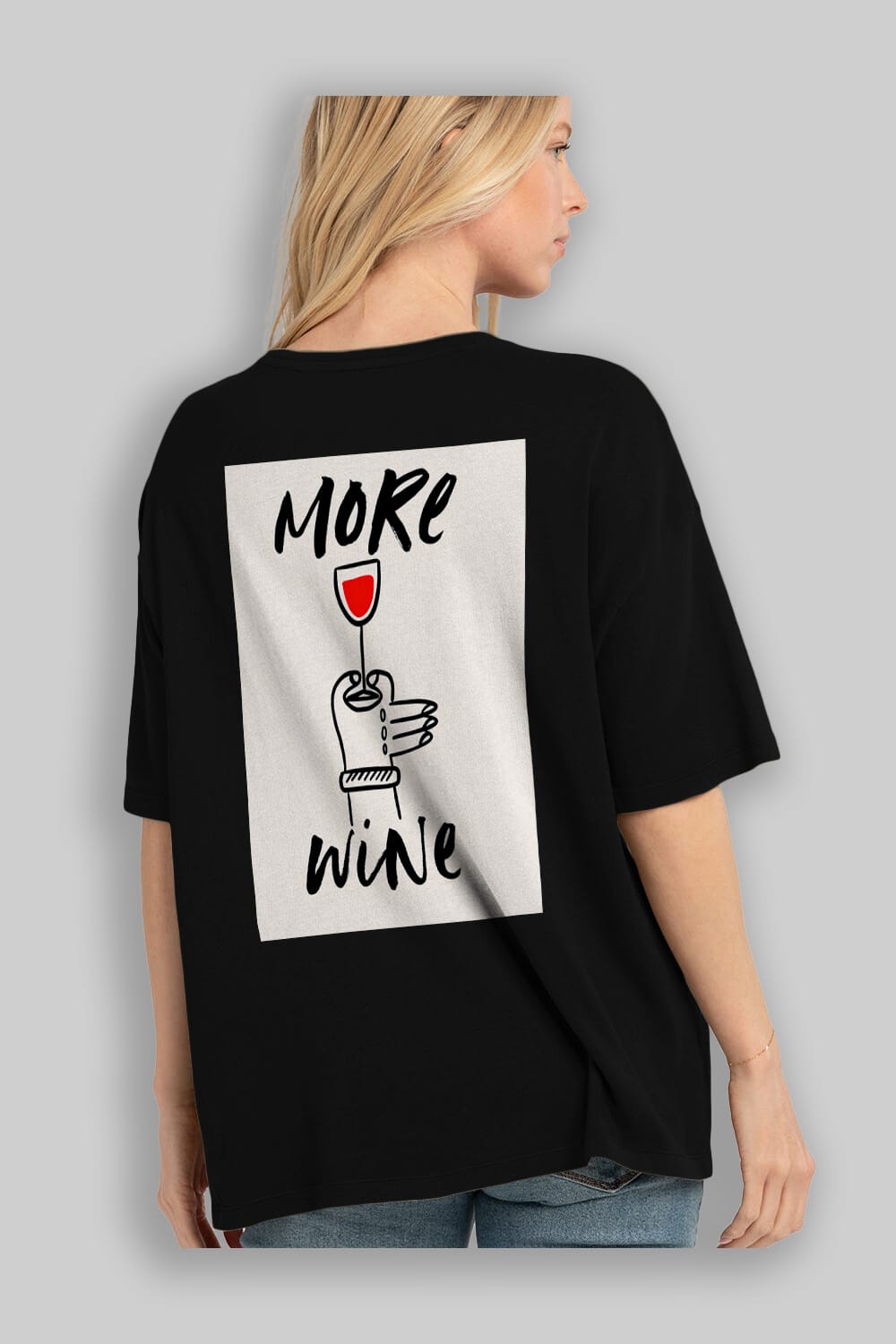 More Wine 2 Arka Baskılı Oversize t-shirt Erkek Kadın Unisex %100 Pamuk Bisiklet Yaka tişort