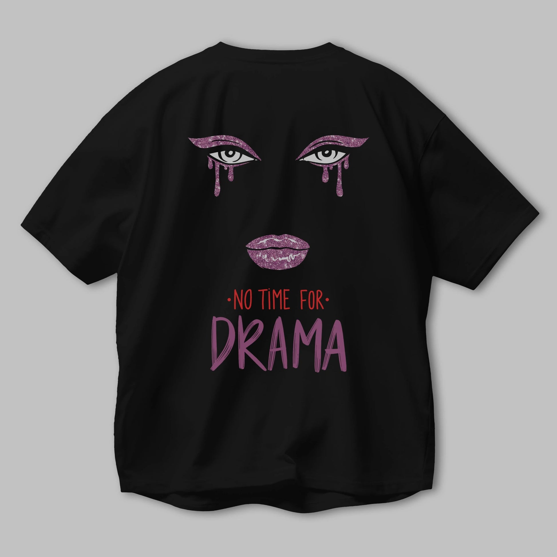 No Time for Drama Yazılı Arka Baskılı Oversize t-shirt Erkek Kadın Unisex
