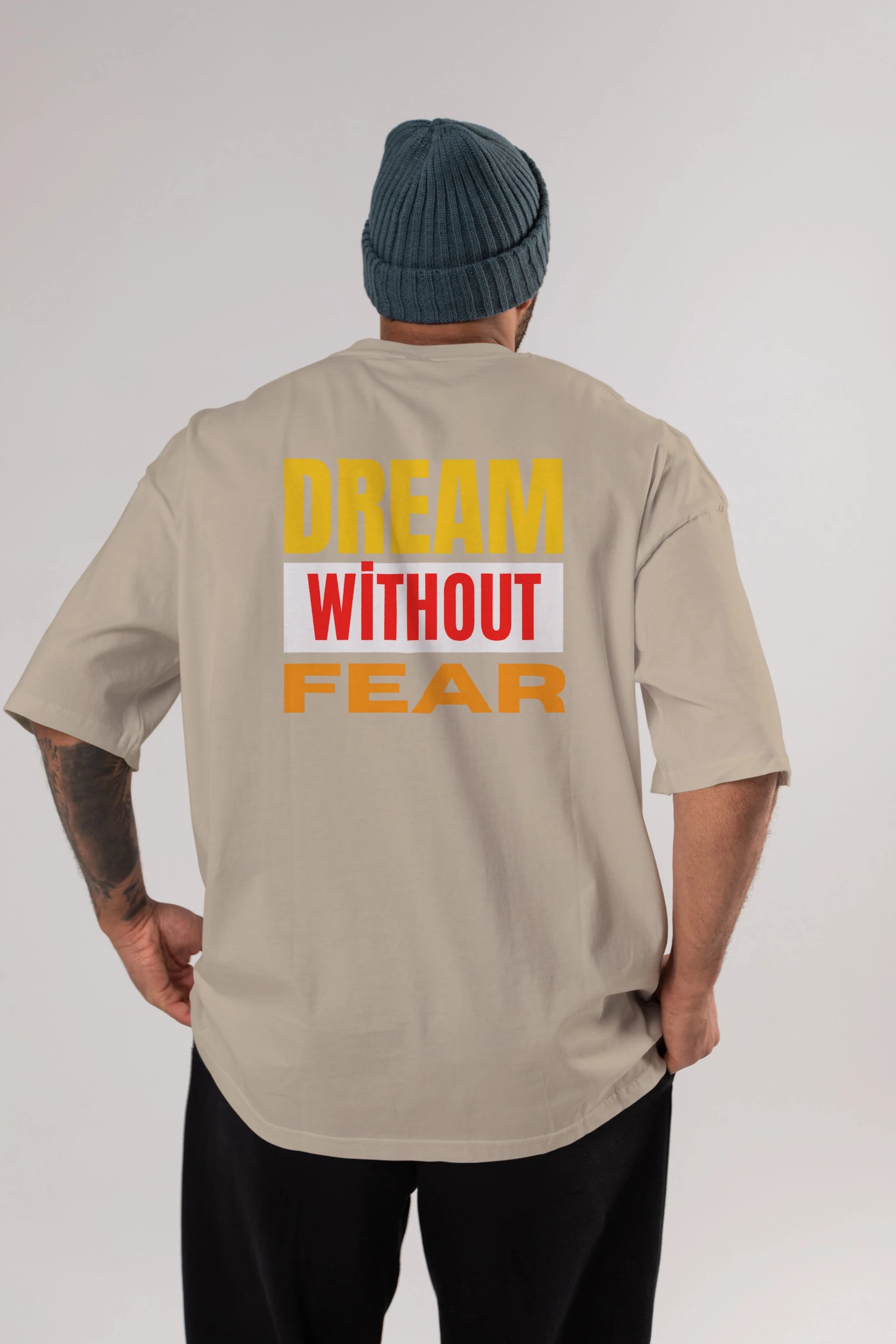 Dream Without Fear Arka Baskılı Oversize t-shirt Erkek Kadın Unisex