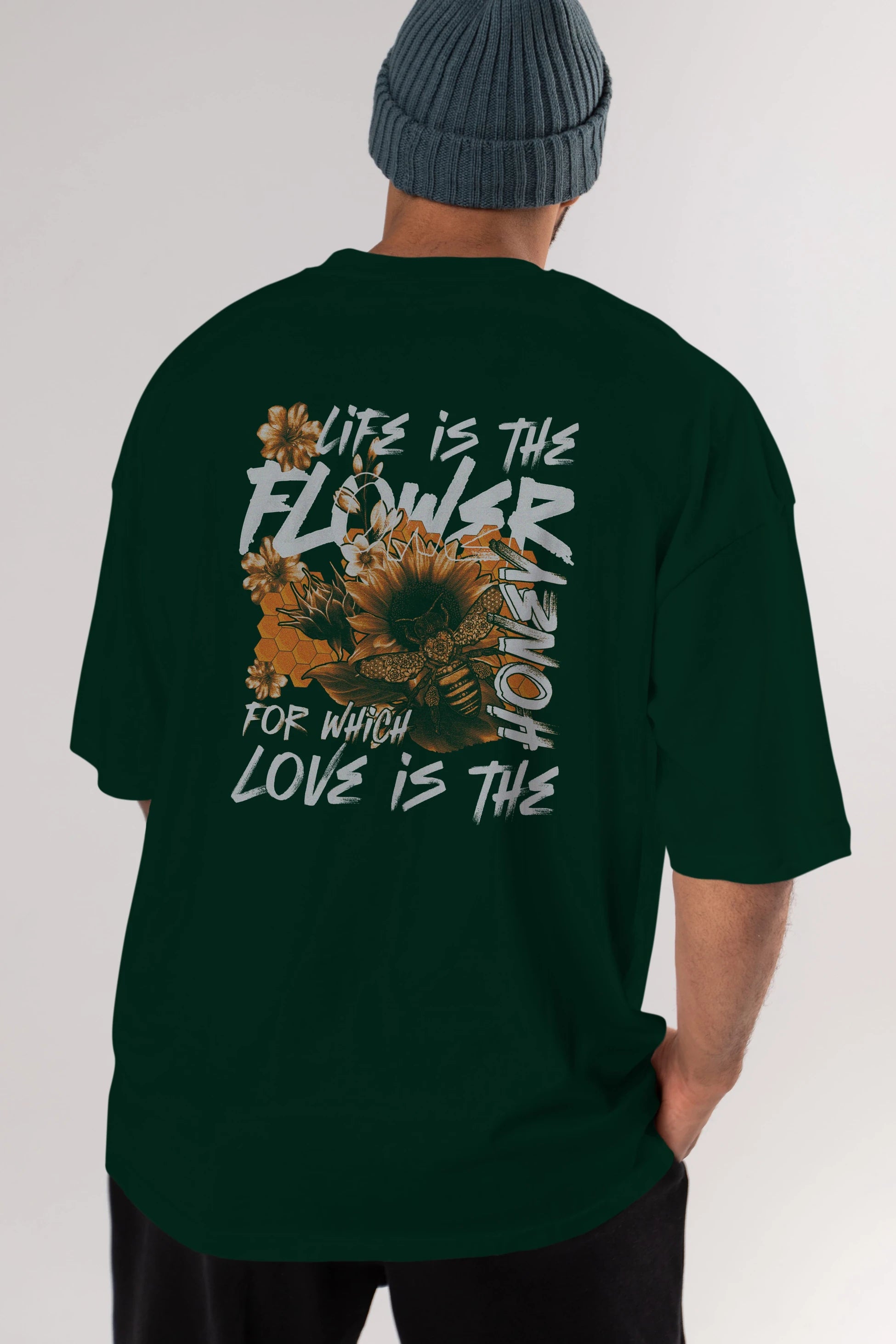 Life is the flower for which love is the honey Arka Baskılı Oversize t-shirt Erkek Kadın Unisex
