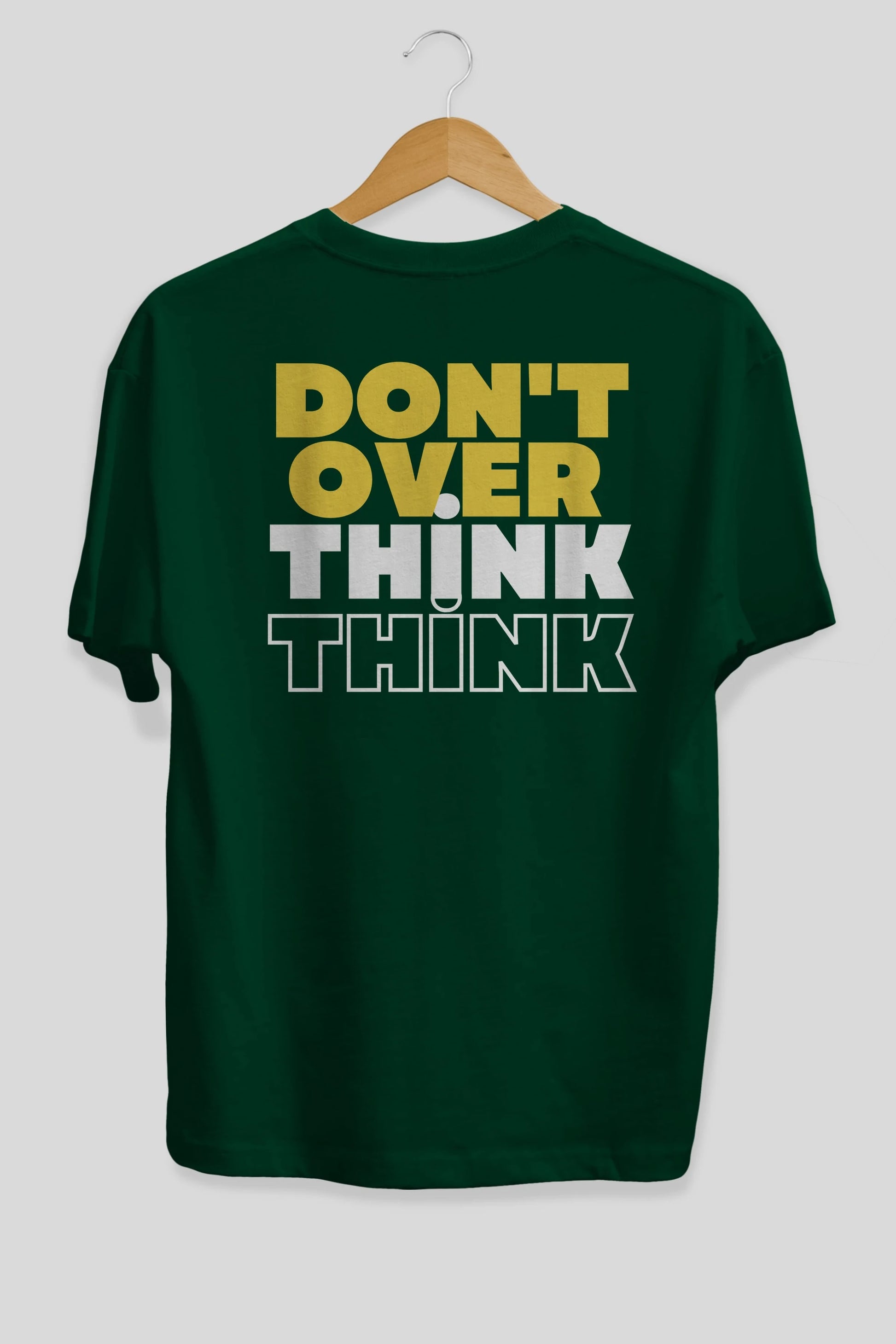 Don't Over Think Yazılı Arka Baskılı Oversize t-shirt Erkek Kadın Unisex