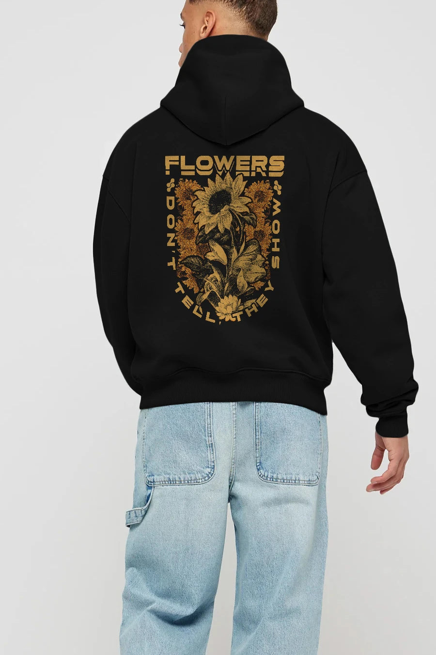 Flowers Dont Tell Arka Baskılı Hoodie Oversize Kapüşonlu Sweatshirt Erkek Kadın Unisex