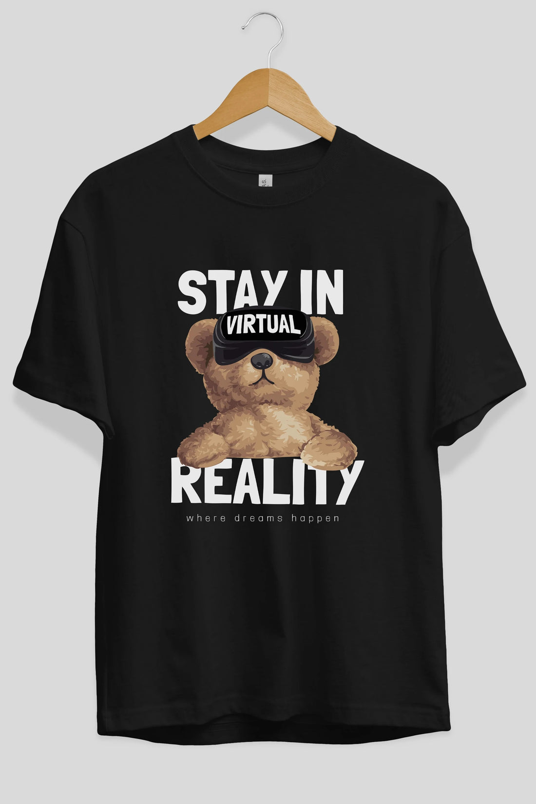 Teddy Stay In Reality Ön Baskılı Oversize t-shirt Erkek Kadın Unisex %100 Pamuk