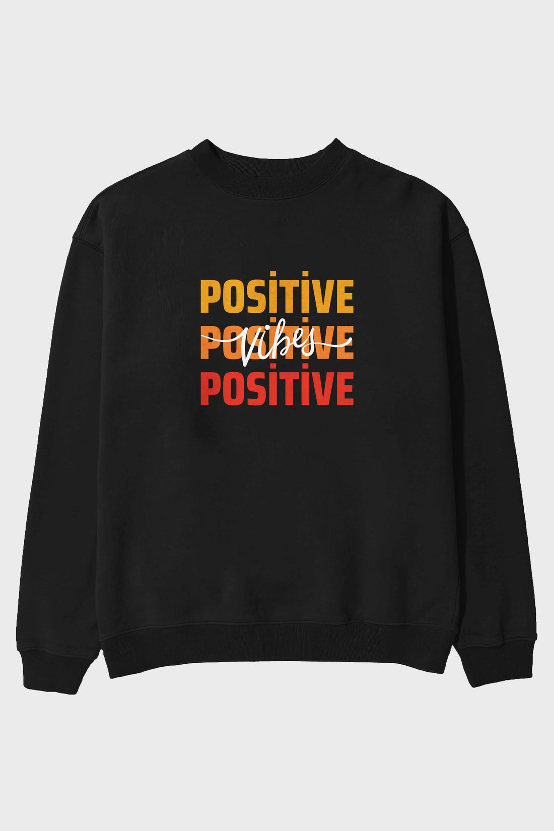 Positive Vibes 2 Ön Baskılı Oversize Sweatshirt Erkek Kadın Unisex
