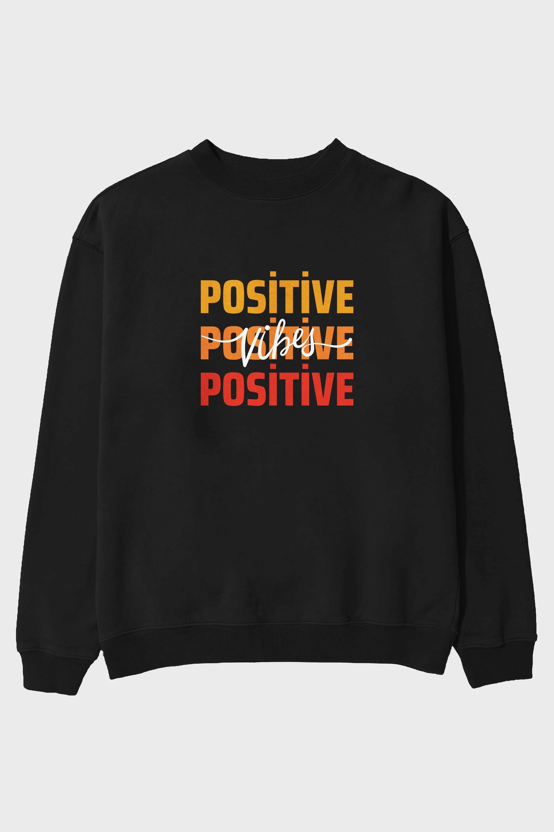 Positive Vibes 2 Ön Baskılı Oversize Sweatshirt Erkek Kadın Unisex