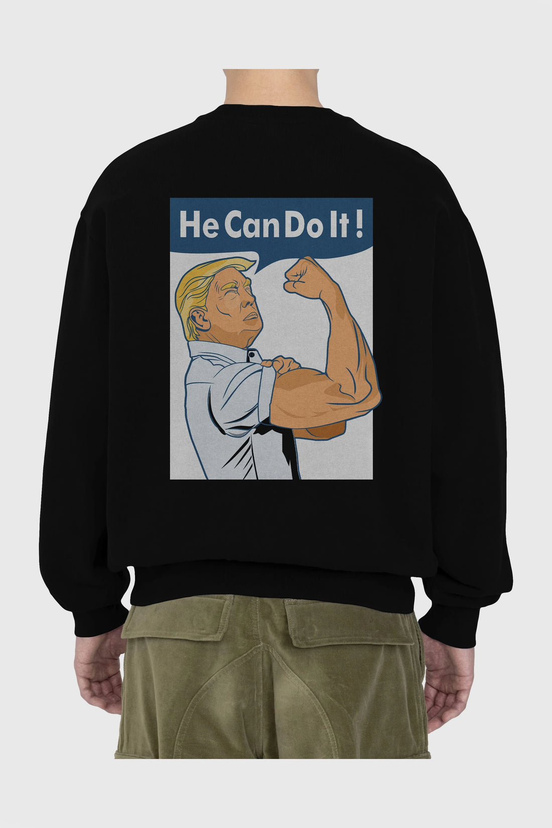 He Can Do It Trump Arka Baskılı Oversize Sweatshirt Erkek Kadın Unisex