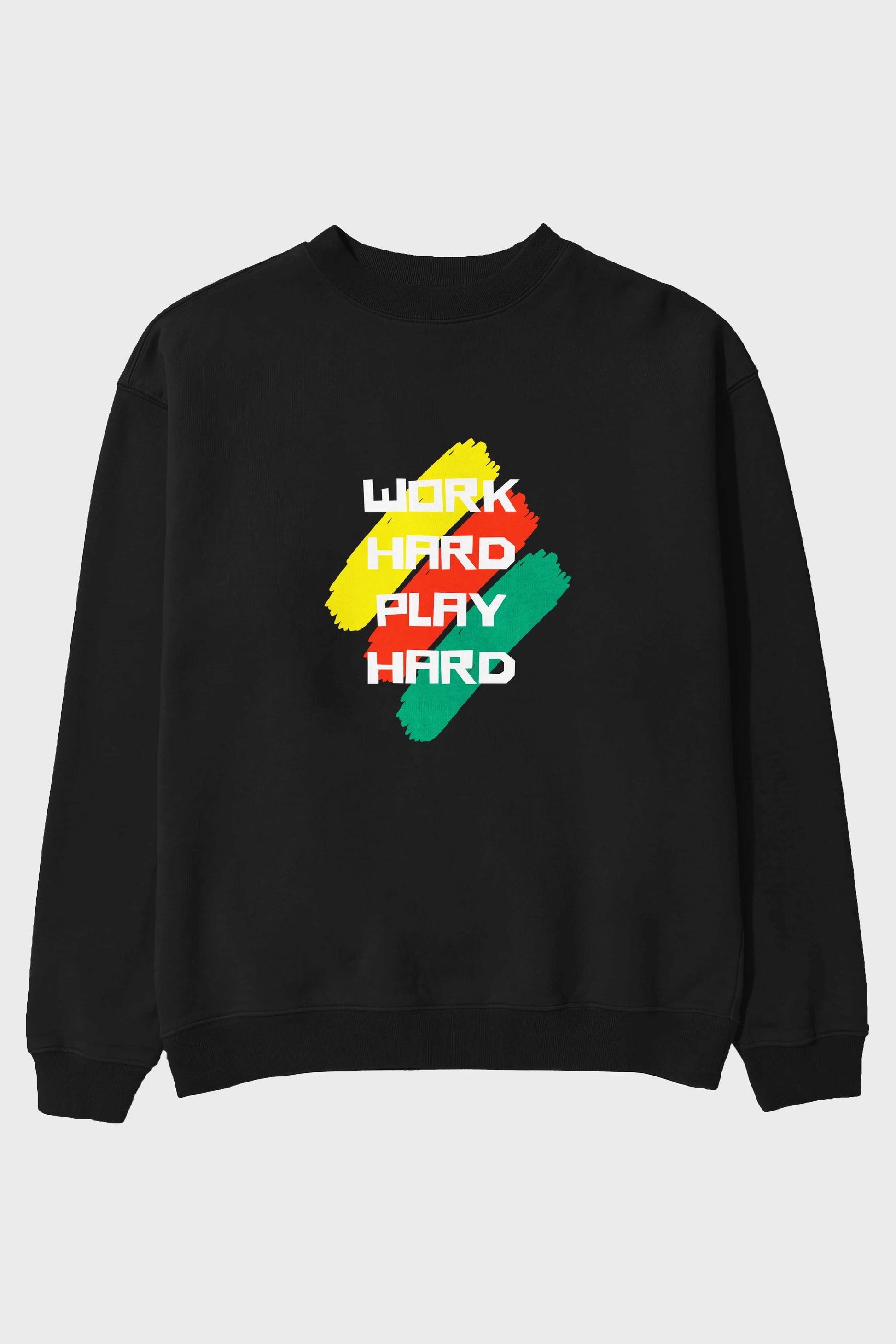 Work Hard Play Hard 2 Ön Baskılı Oversize Sweatshirt Erkek Kadın Unisex