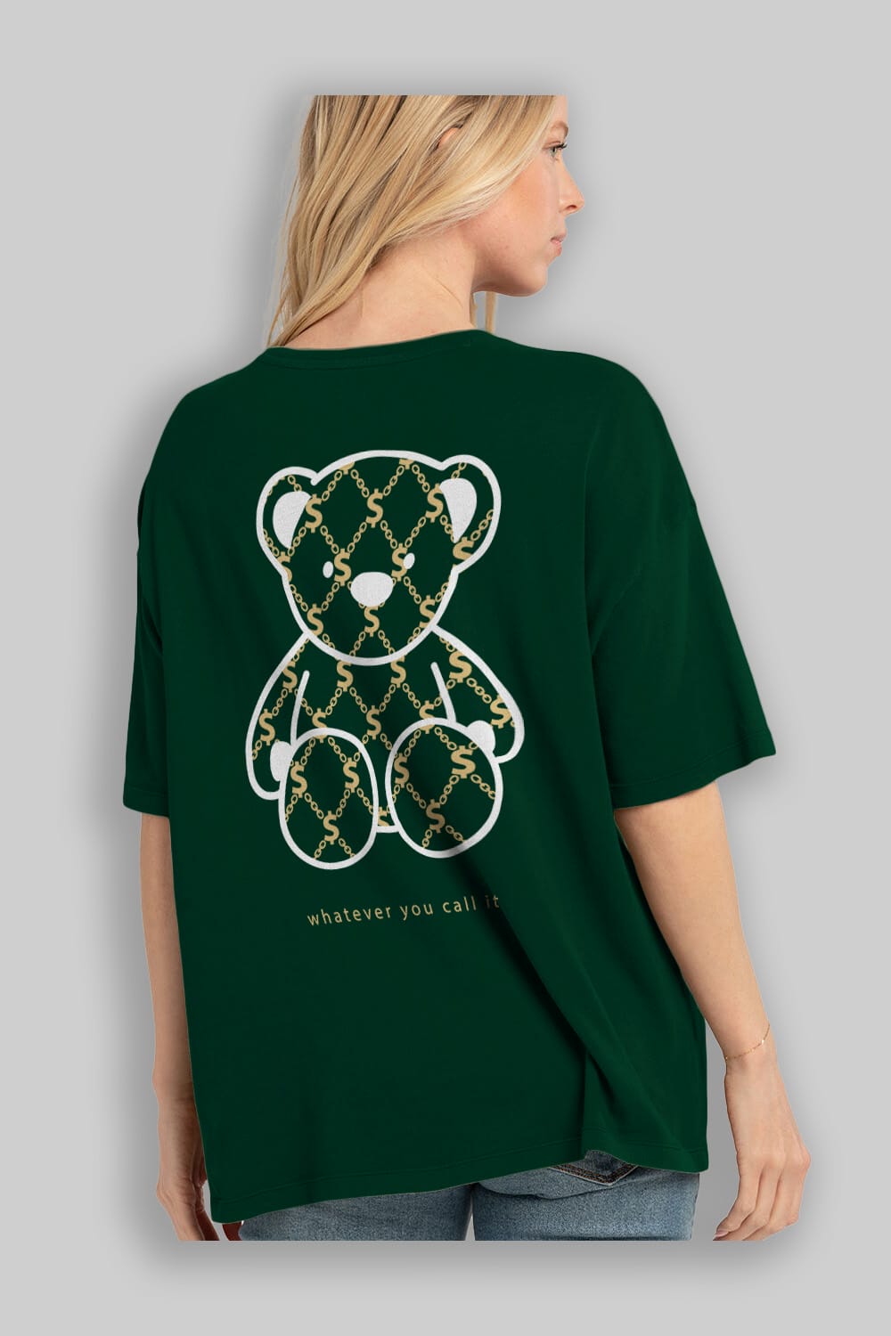 Whatever you Bear Arka Baskılı Oversize t-shirt Erkek Kadın Unisex