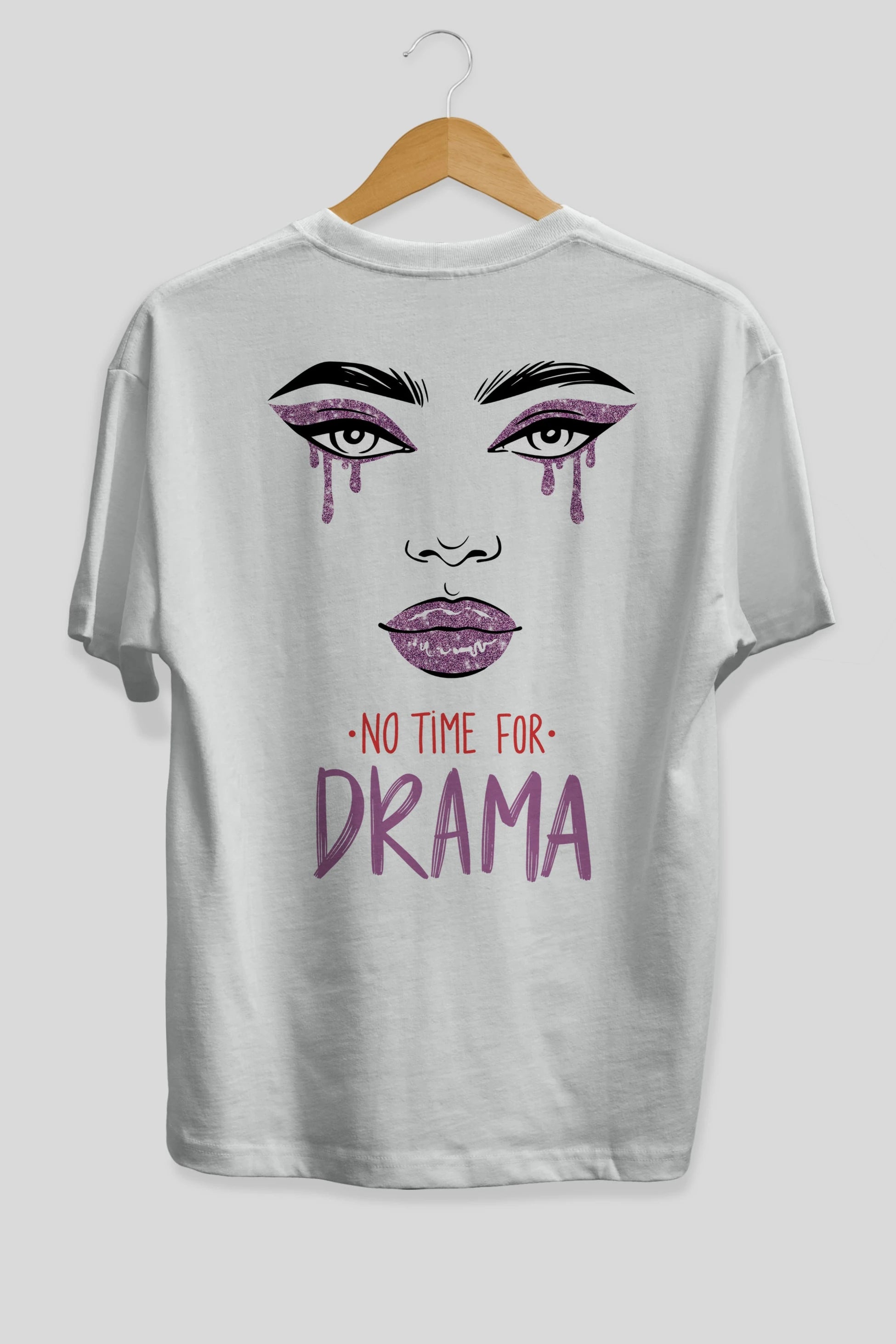 No Time for Drama Yazılı Arka Baskılı Oversize t-shirt Erkek Kadın Unisex