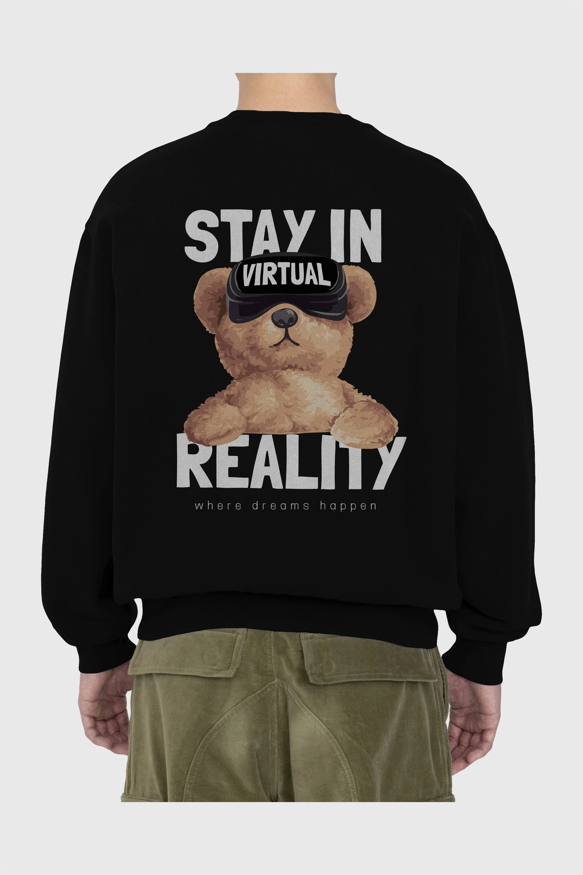 Teddy Stay In Reality Arka Baskılı Oversize Sweatshirt Erkek Kadın Unisex