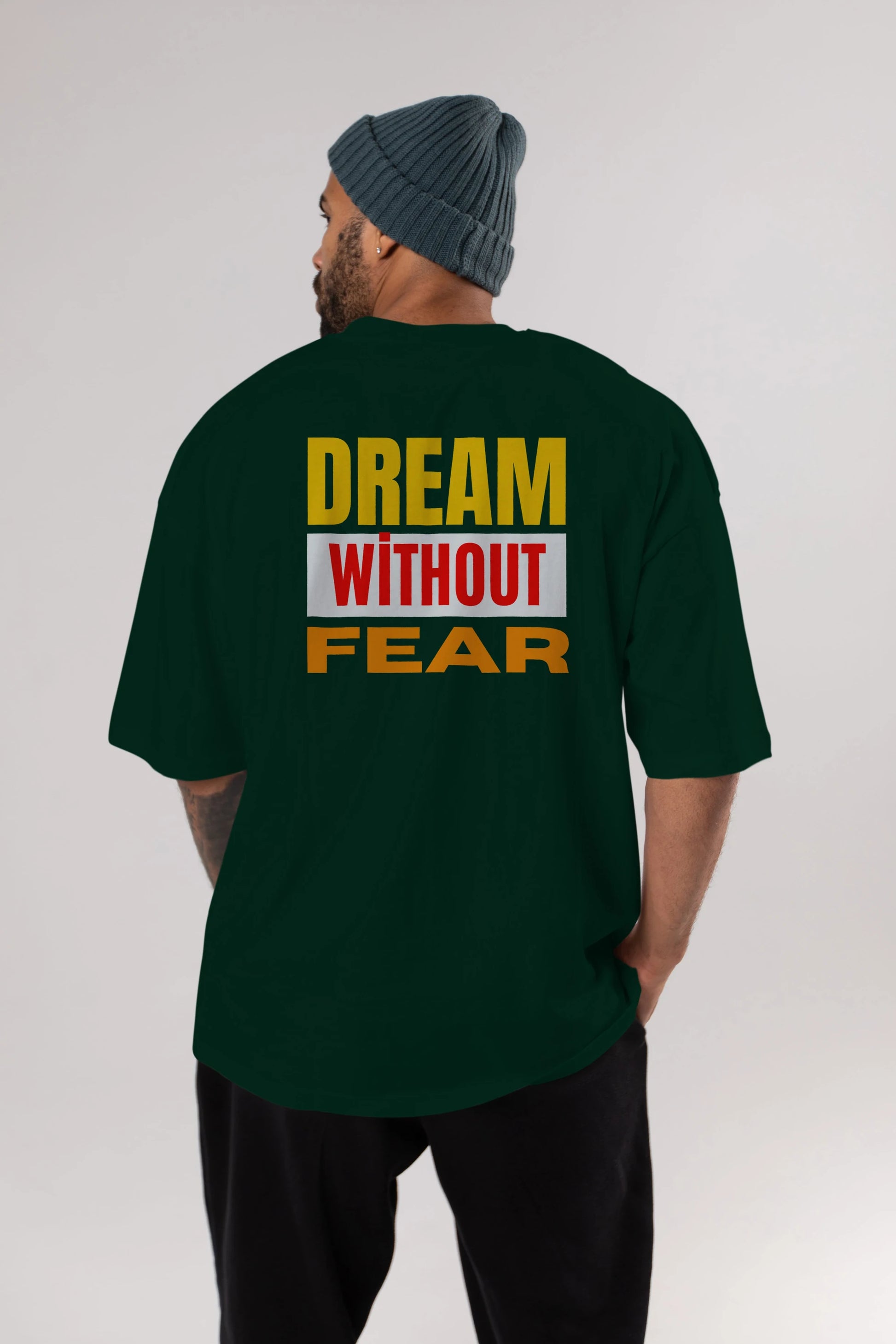 Dream Without Fear Arka Baskılı Oversize t-shirt Erkek Kadın Unisex
