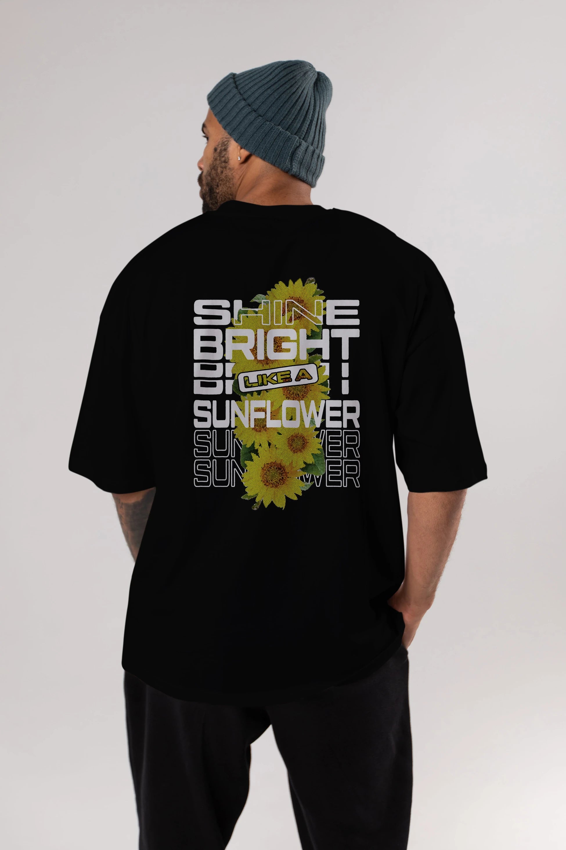 Shine bright like a sunflower Arka Baskılı Oversize t-shirt Erkek Kadın Unisex